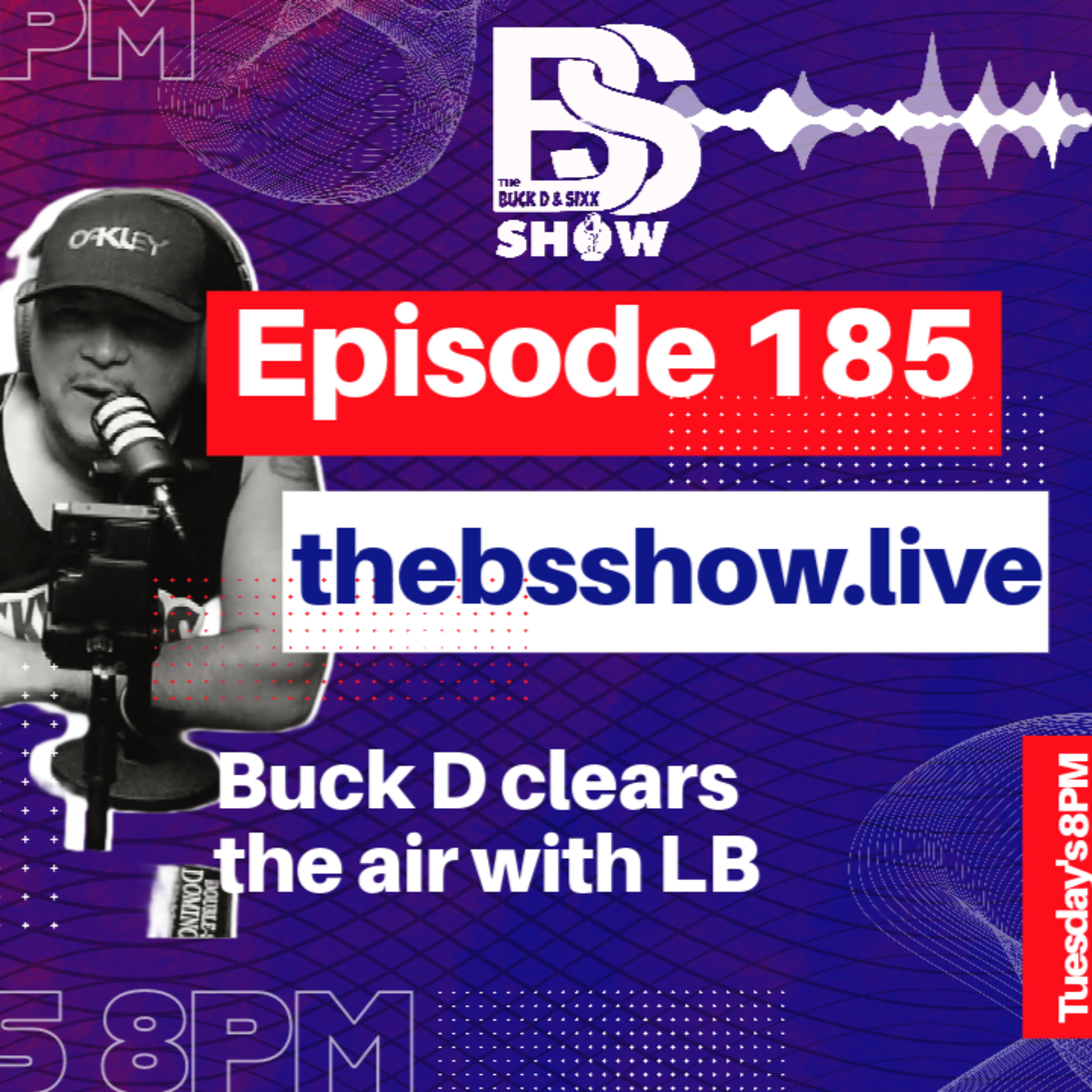 The BS Show Podcast with Buck D and Sixx