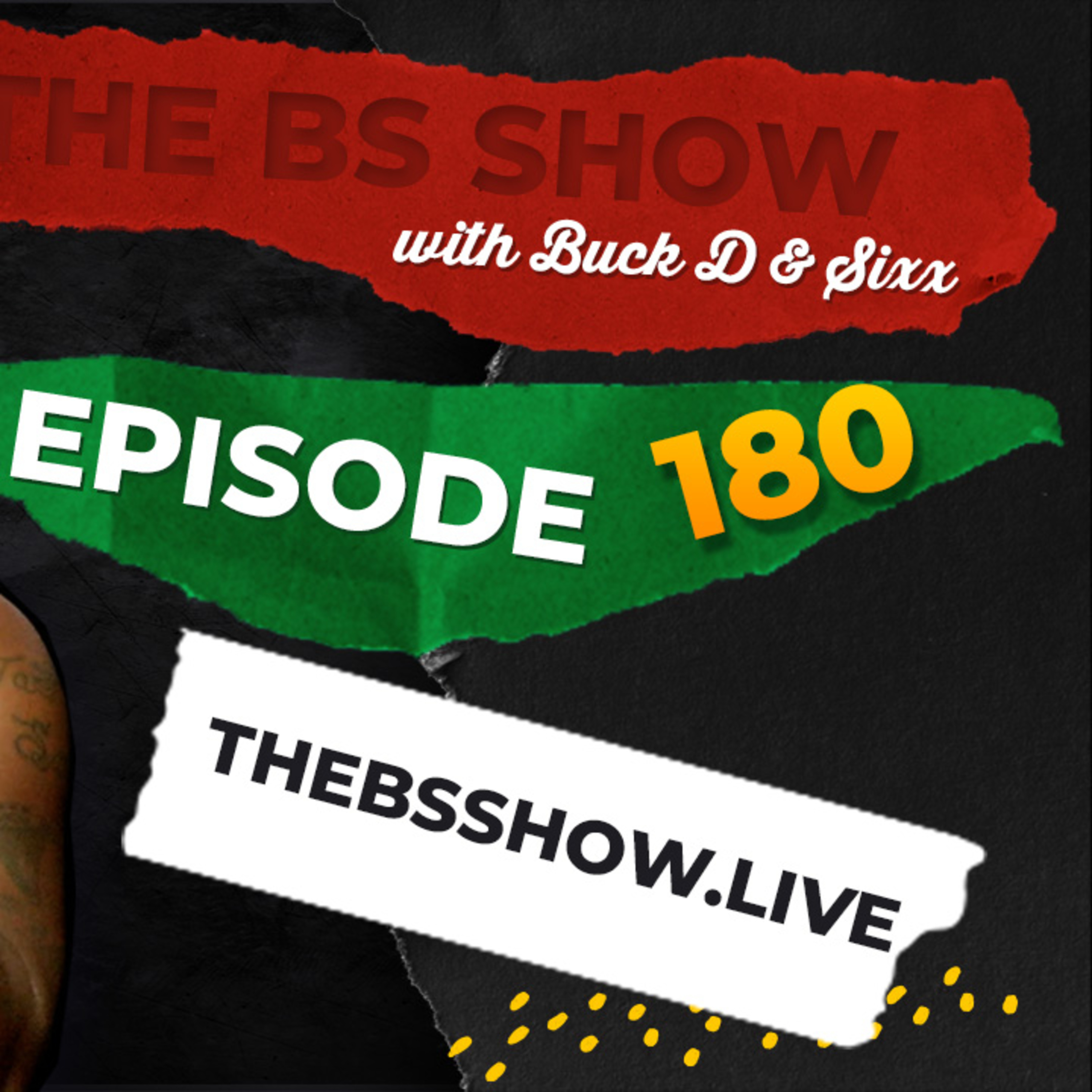 The BS Show Podcast with Buck D and Sixx