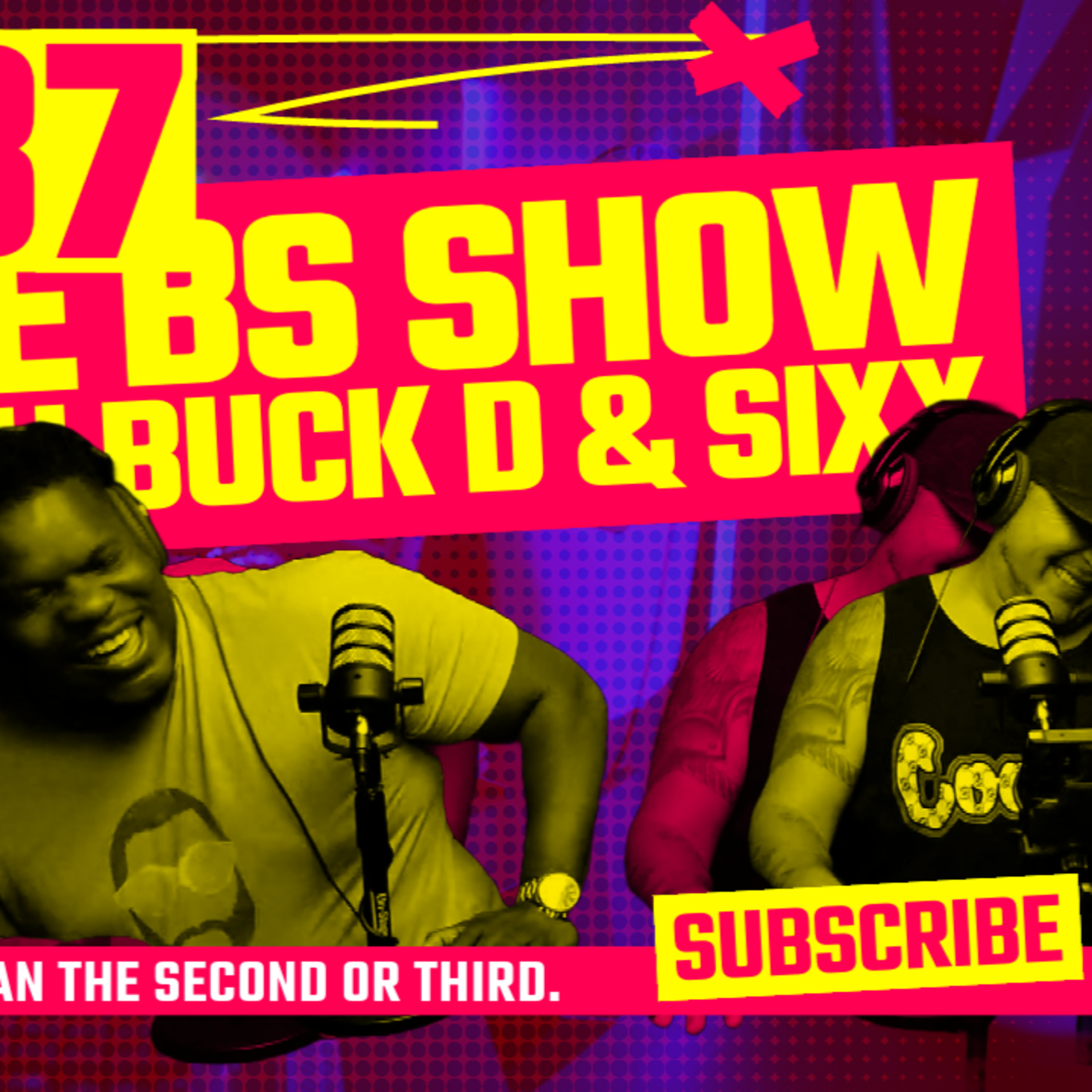 The BS Show Podcast with Buck D and Sixx