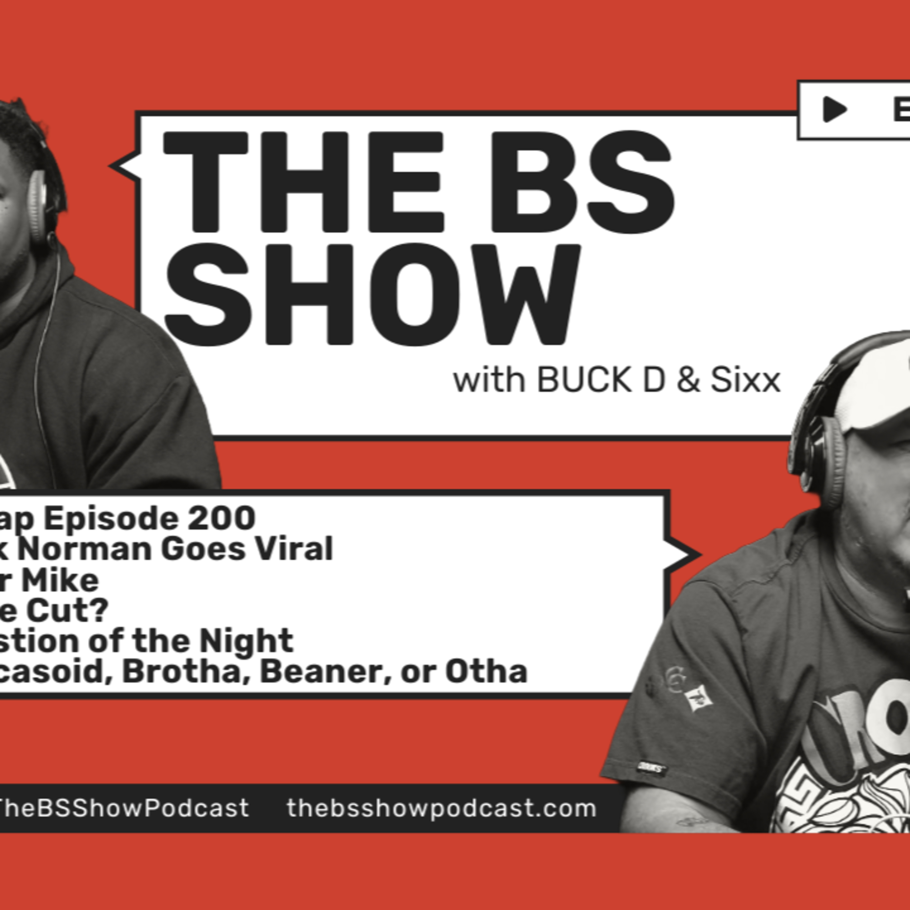 The BS Show Podcast with Buck D and Sixx
