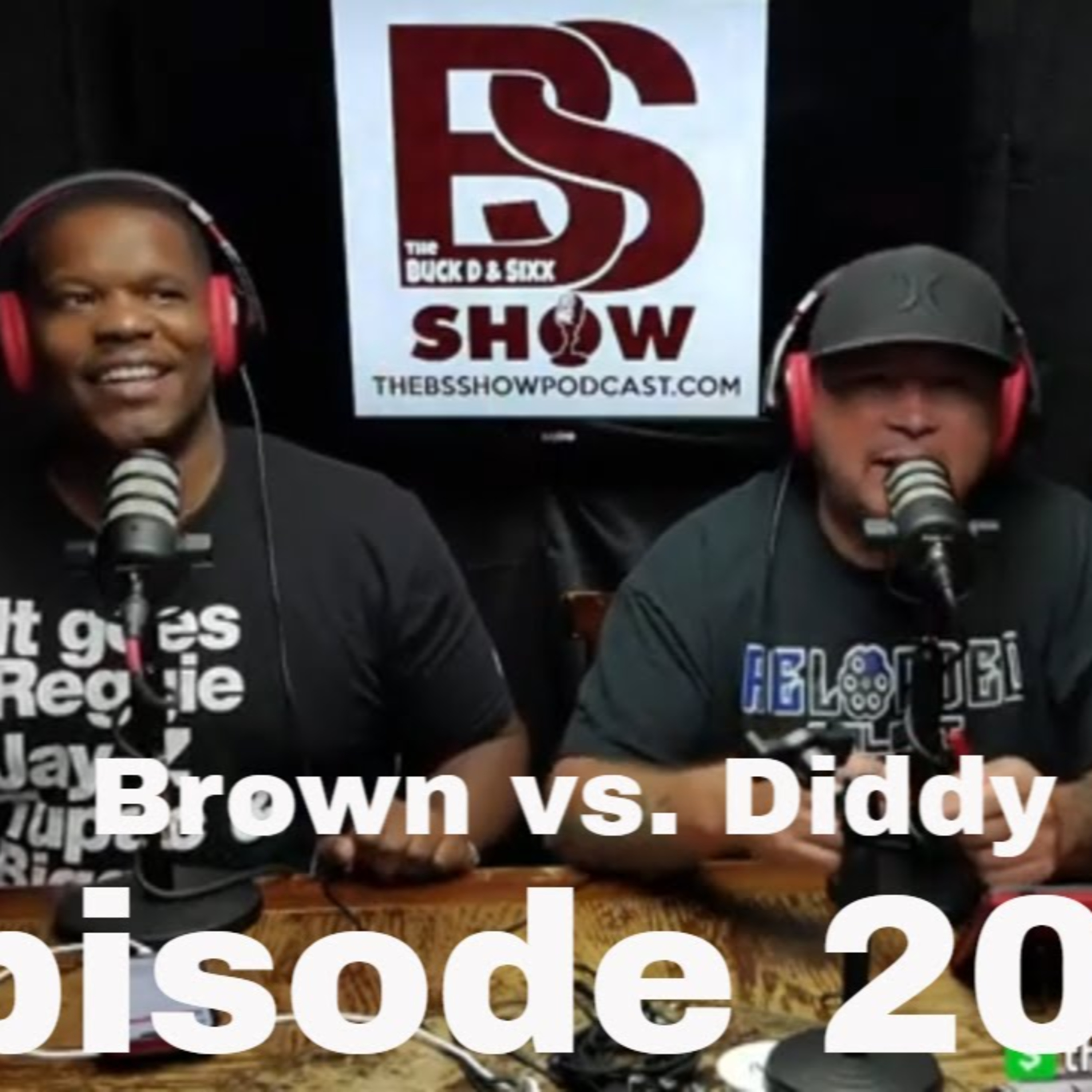 The BS Show Podcast with Buck D and Sixx