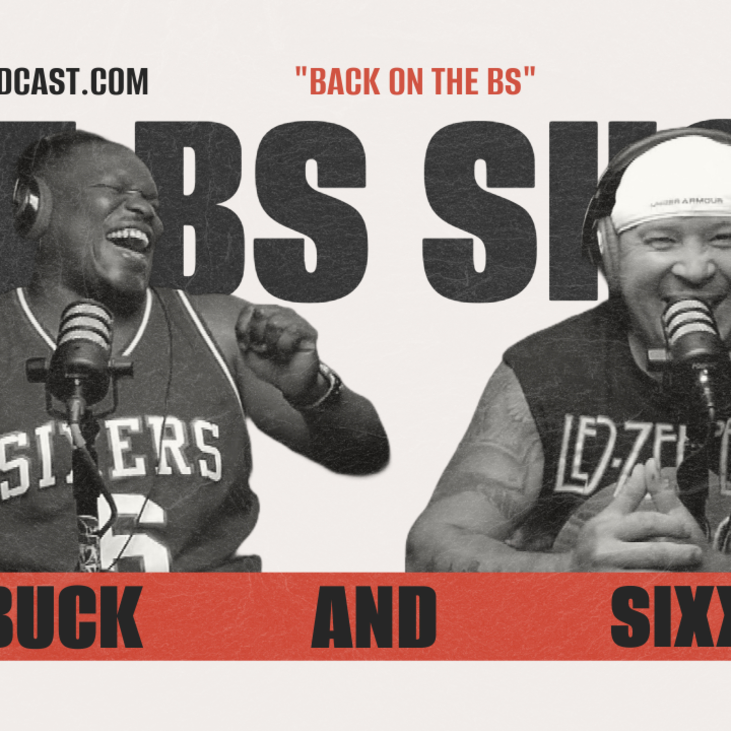 The BS Show Podcast with Buck D and Sixx