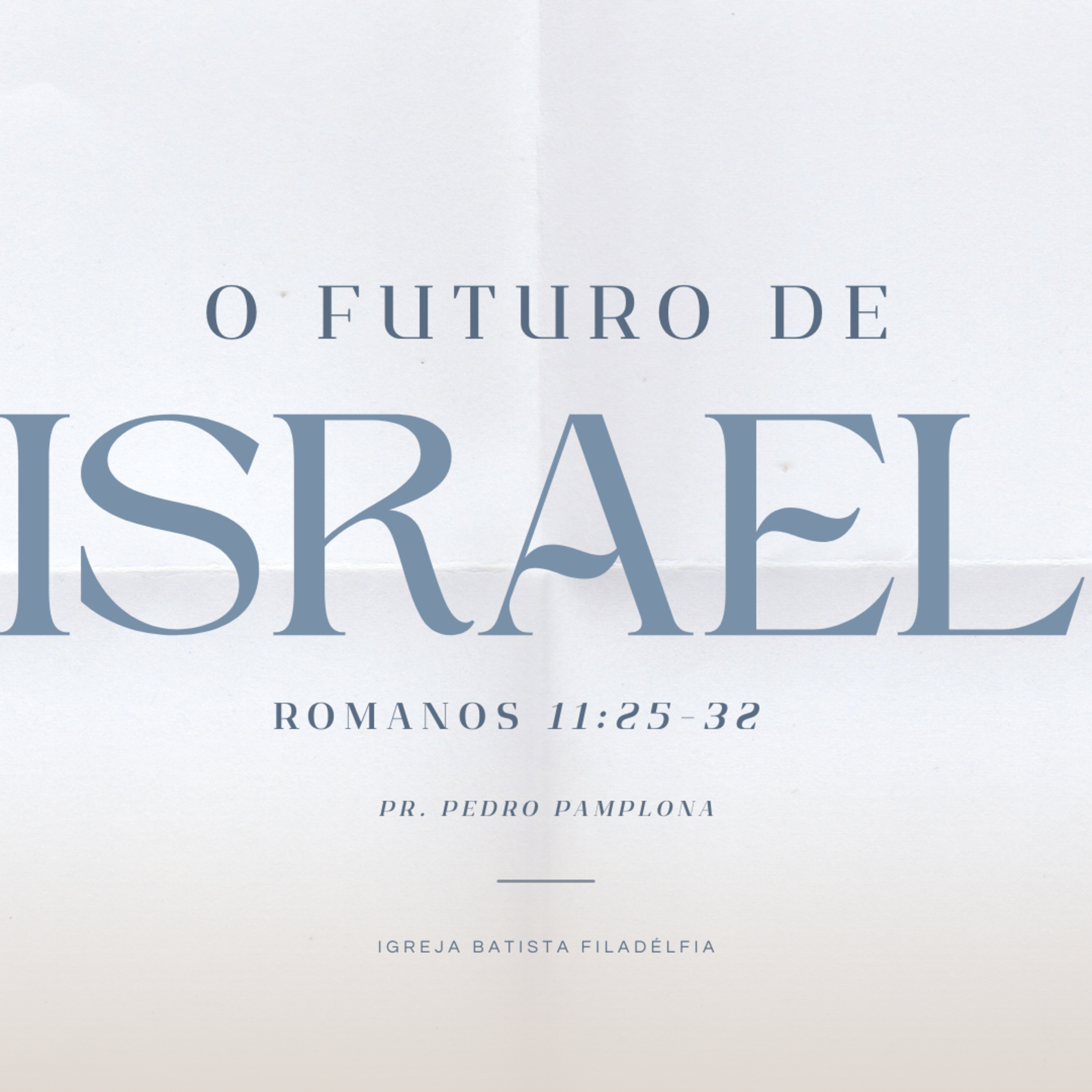 O Futuro de Israel - Rm 11:25-32 - Pr. Pedro Pamplona