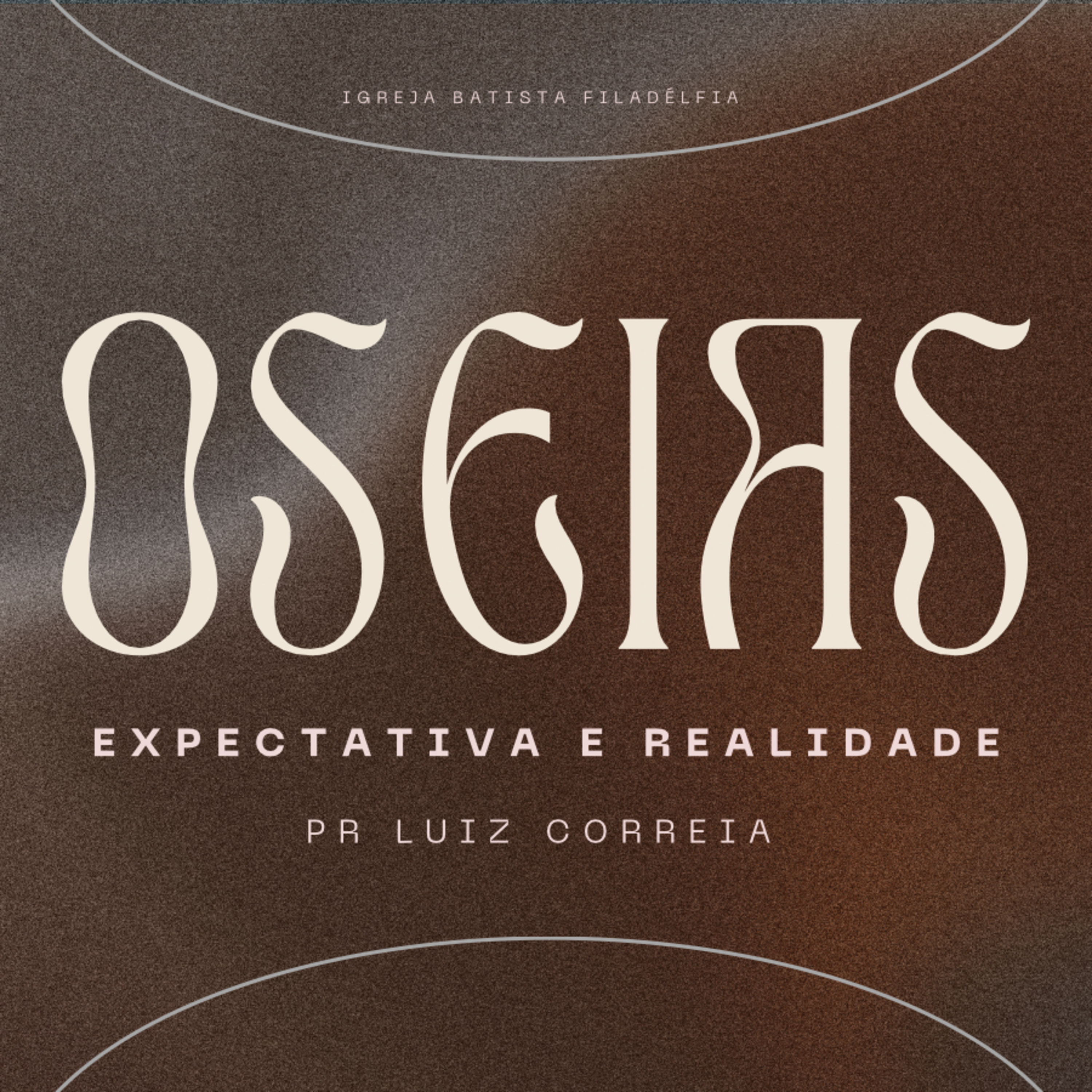 Oseias - Expectativa e Realidade - Pr. Luiz Correia