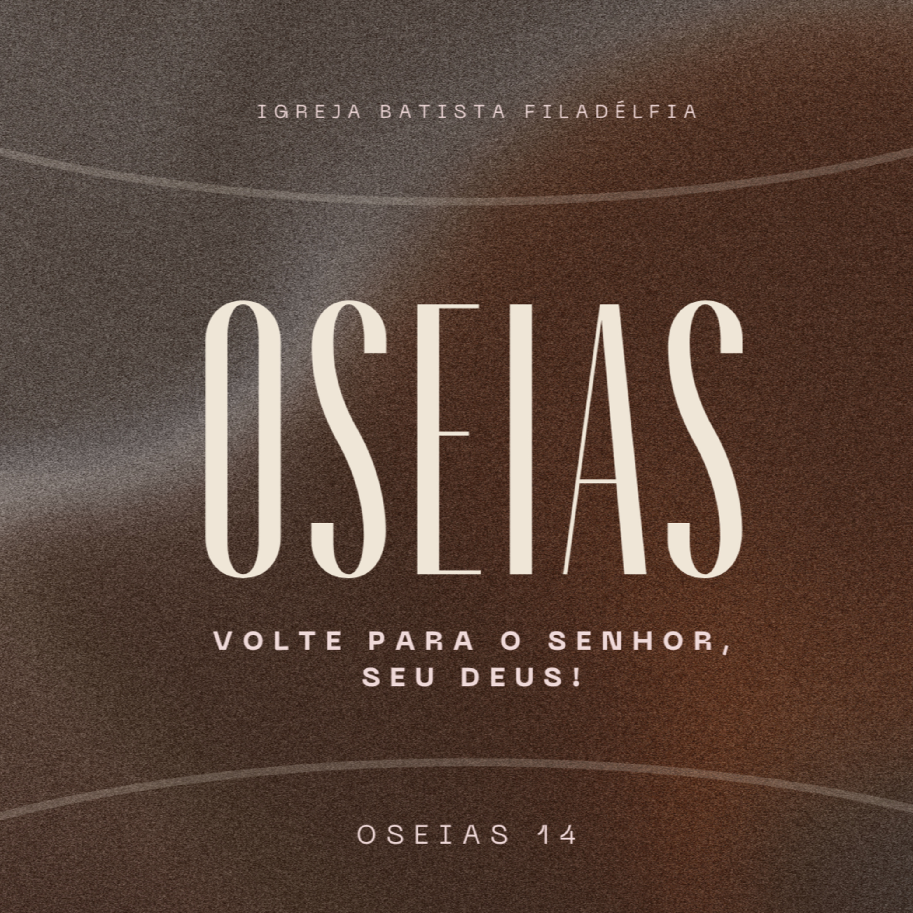 Oseias - Volte para o Senhor, seu Deus! Os 14 - Pr Luiz Correia
