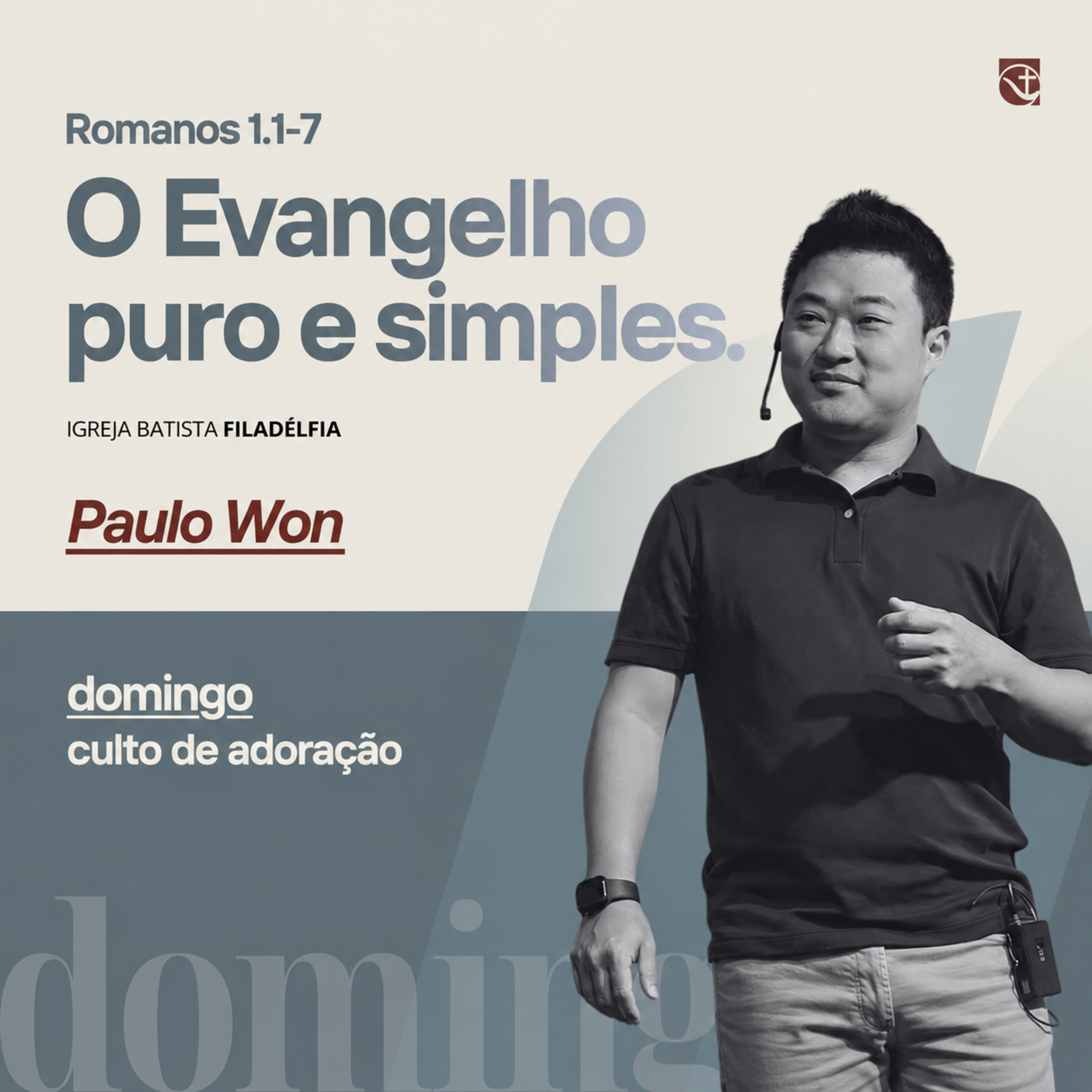 O Evangelho puro e simples - Romanos 1:1-7 - Pr. Paulo Won