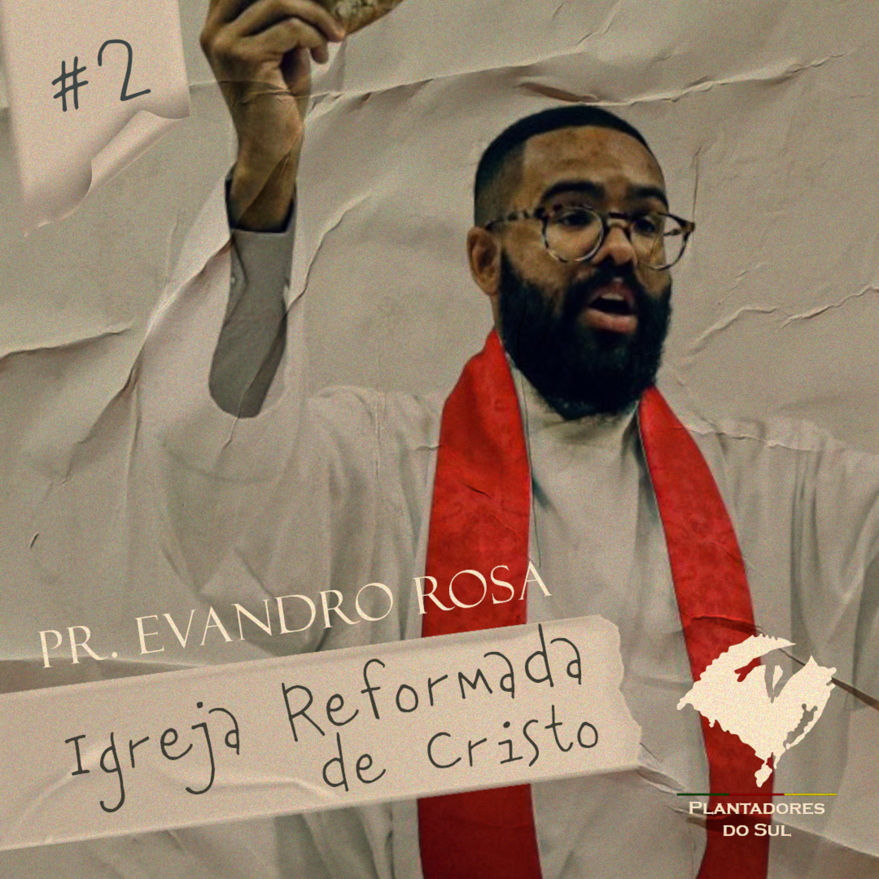 2 - Pr Evandro Rosa - Igreja Reformada de Cristo episode artwork