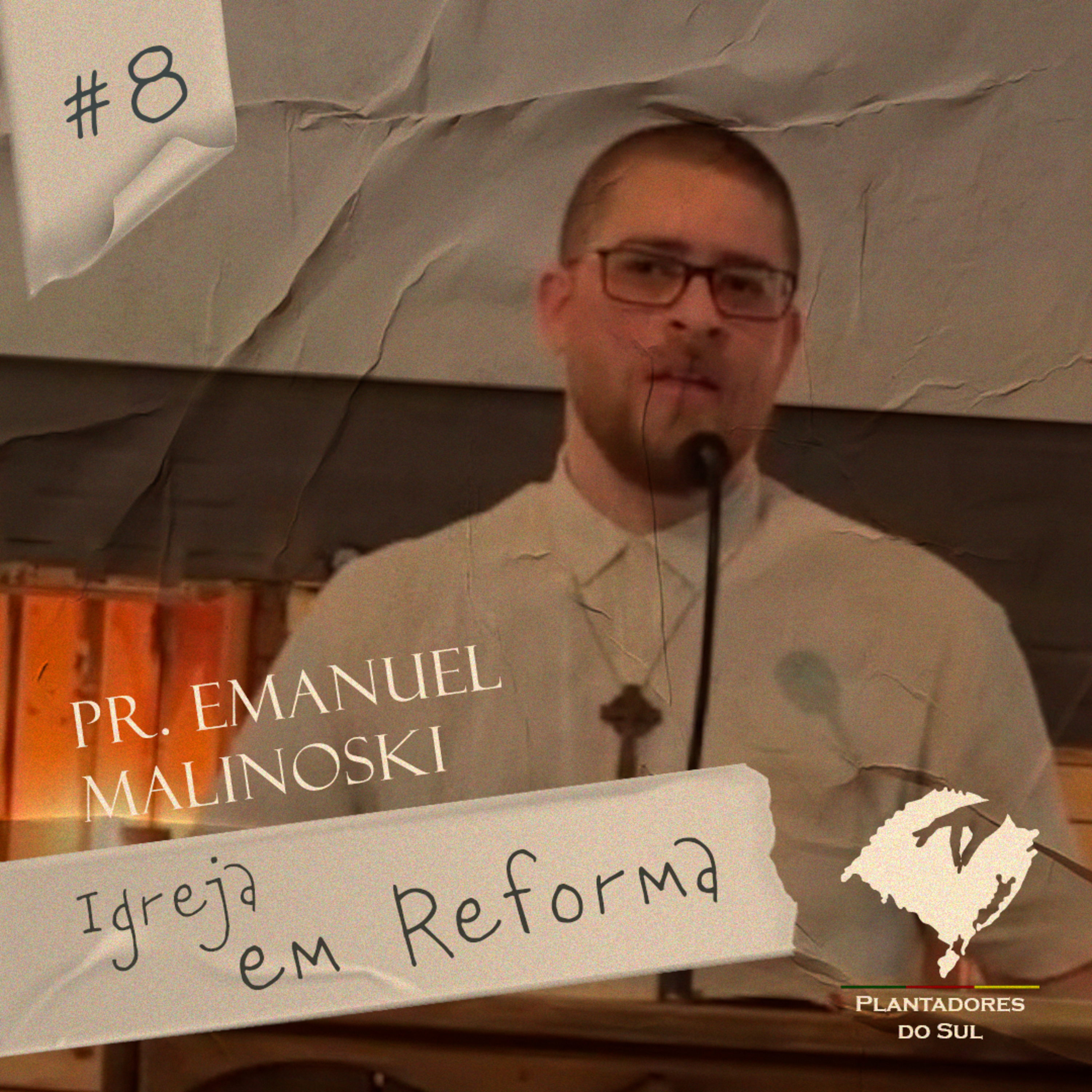 8- Pr Emanuel Malinoski - Igreja em Reforma episode artwork