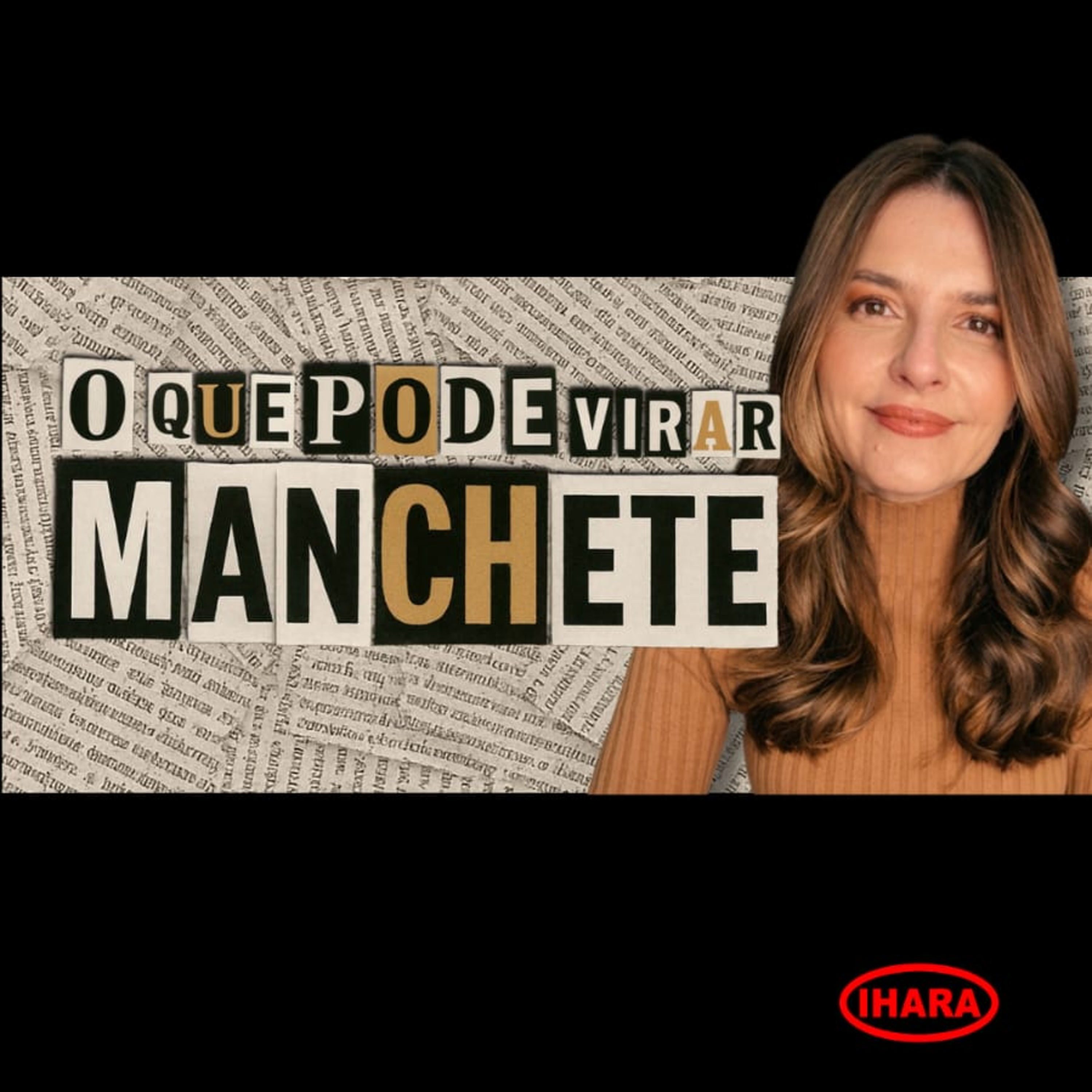 1009. O que pode virar manchete