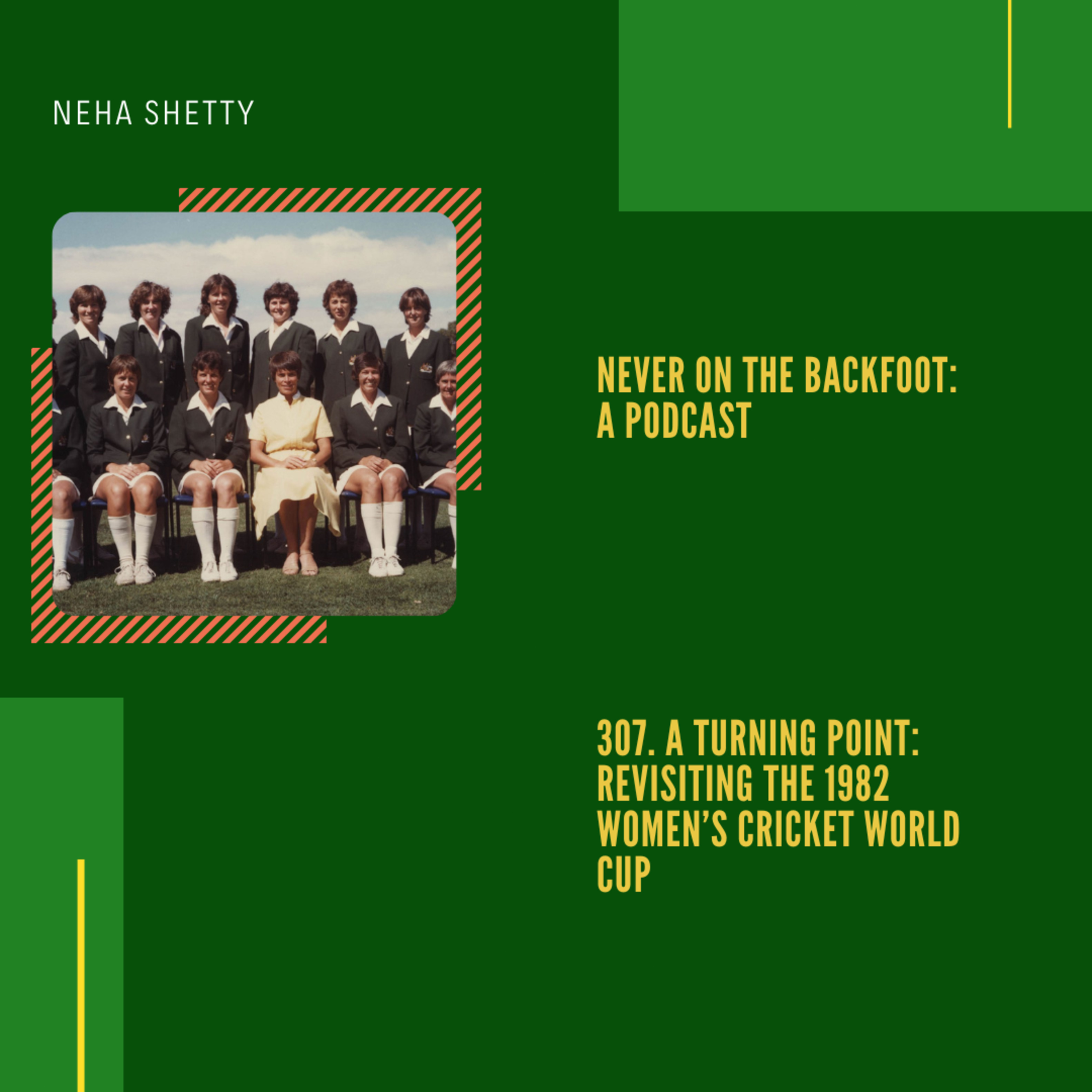 307. A Turning Point: Revisiting The 1982 Women’s Cricket World Cup