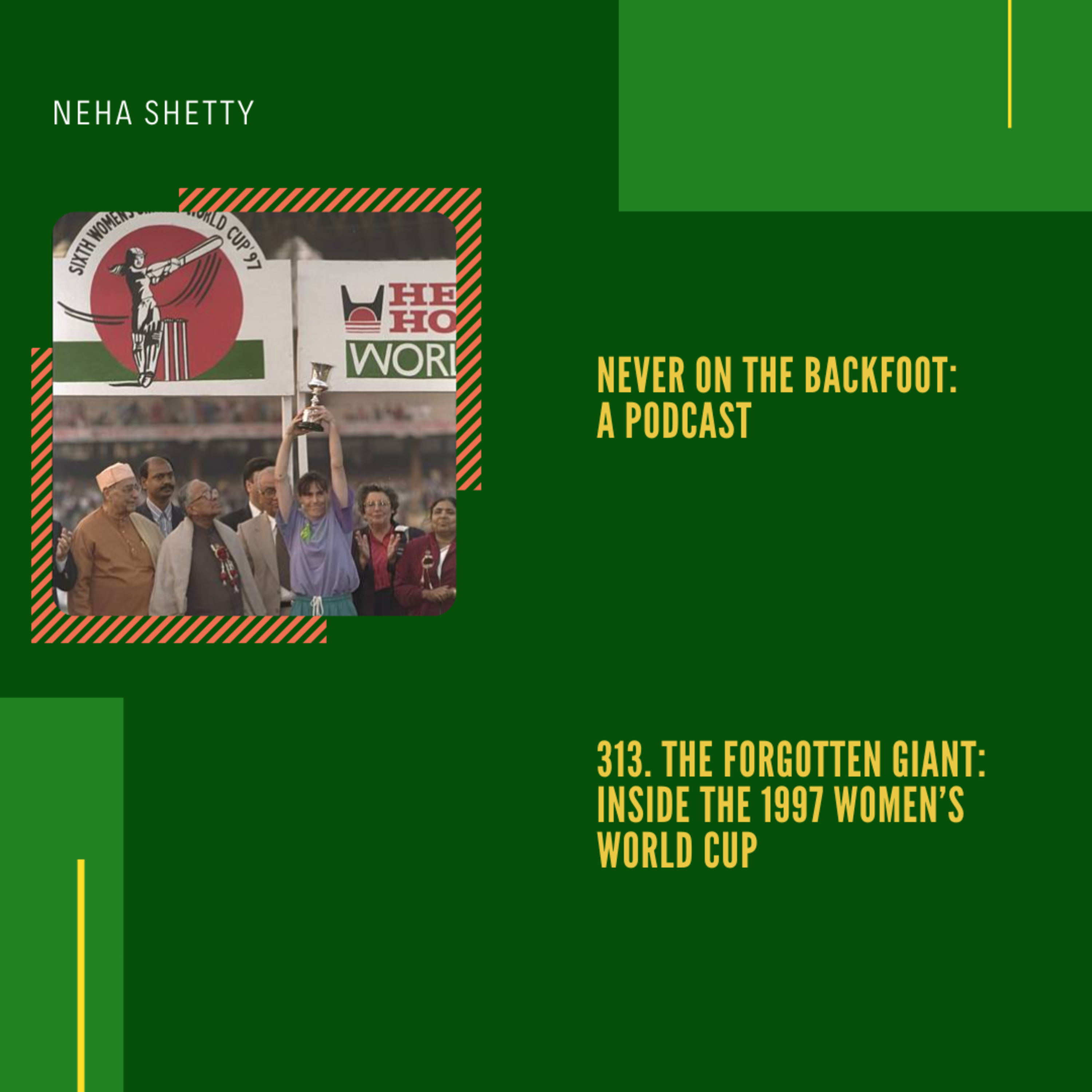 313. The Forgotten Giant: Inside The 1997 Women’s World Cup
