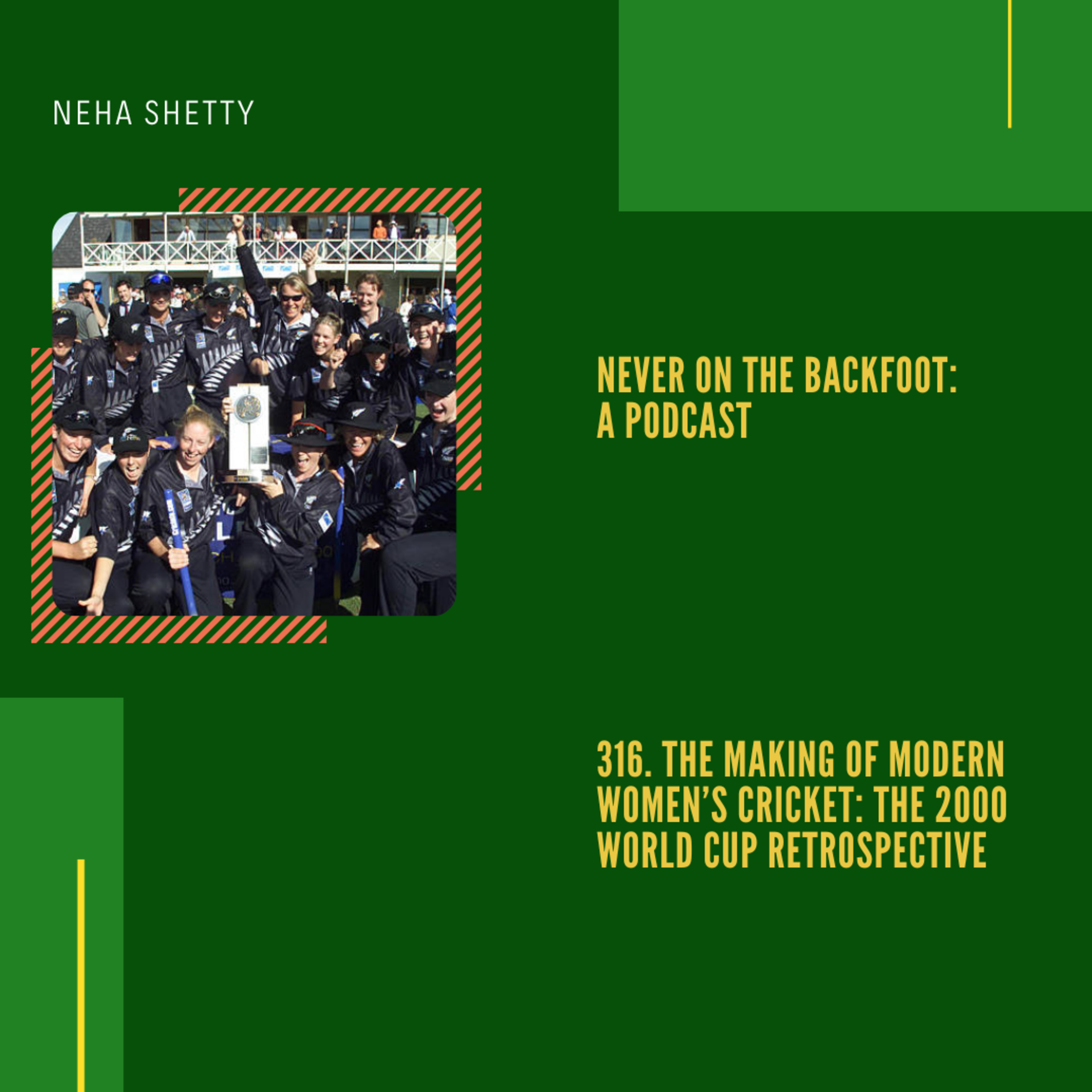 316. The Making Of Modern Women’s Cricket: The 2000 World Cup Retrospective
