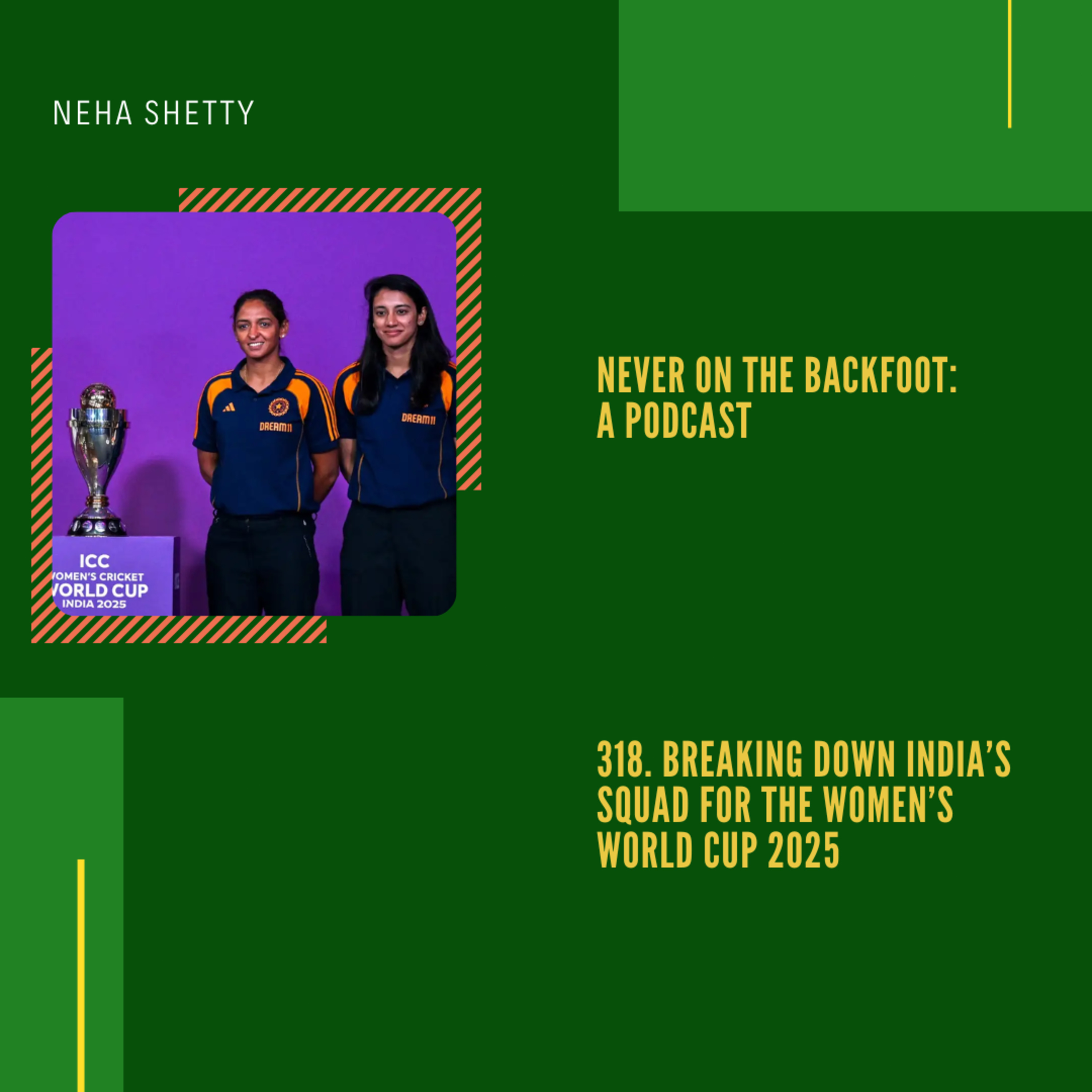 318. Breaking Down India’s Squad For The Women’s World Cup 2025