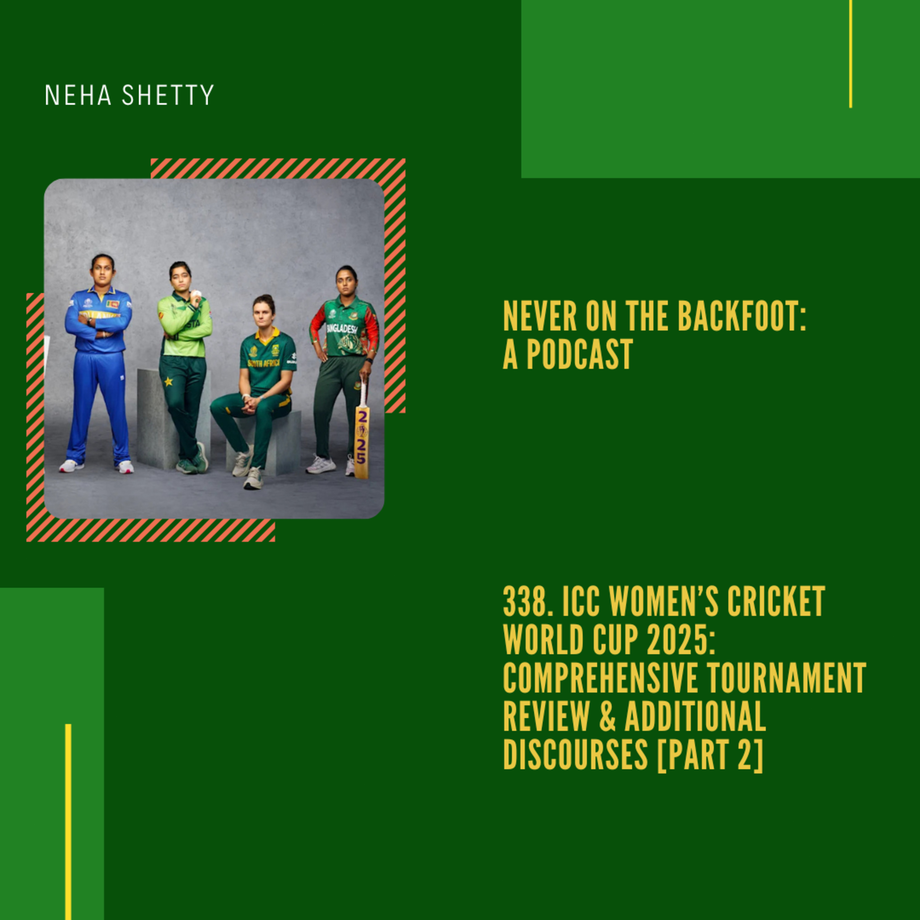 338. ICC Women’s Cricket World Cup 2025: Comprehensive Tournament Review & Additional Discourses [Part 2]