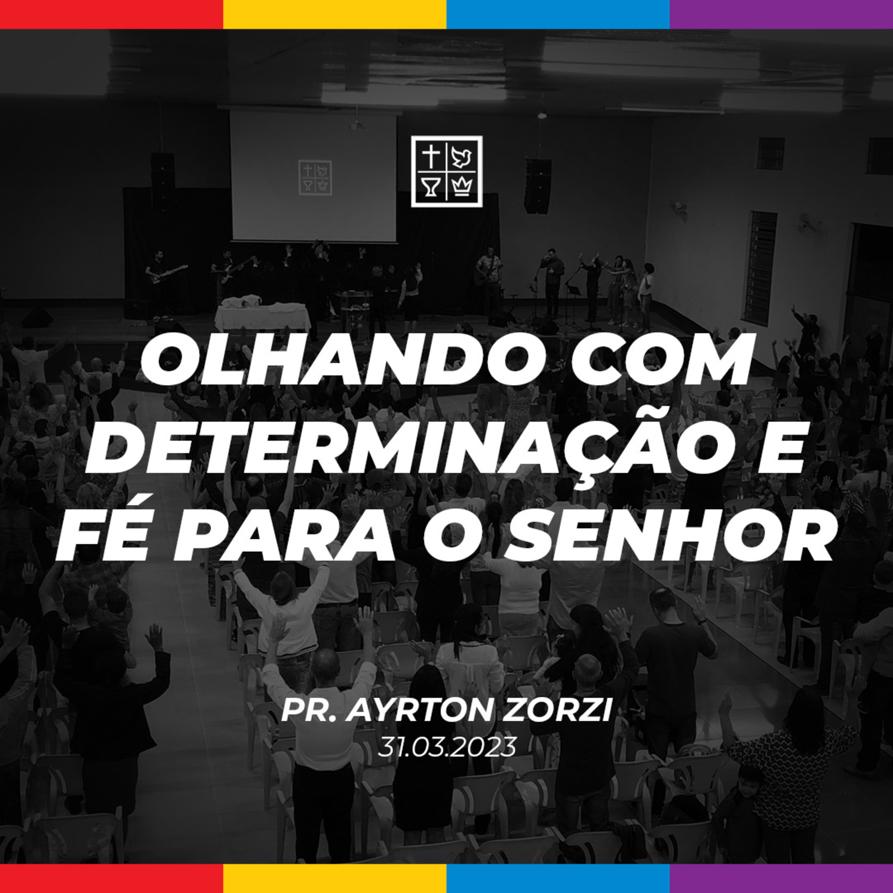 OLHANDO COM DETERMINAÇÃO E FÉ PARA O SENHOR // Pr. Ayrton Zorzi episode artwork