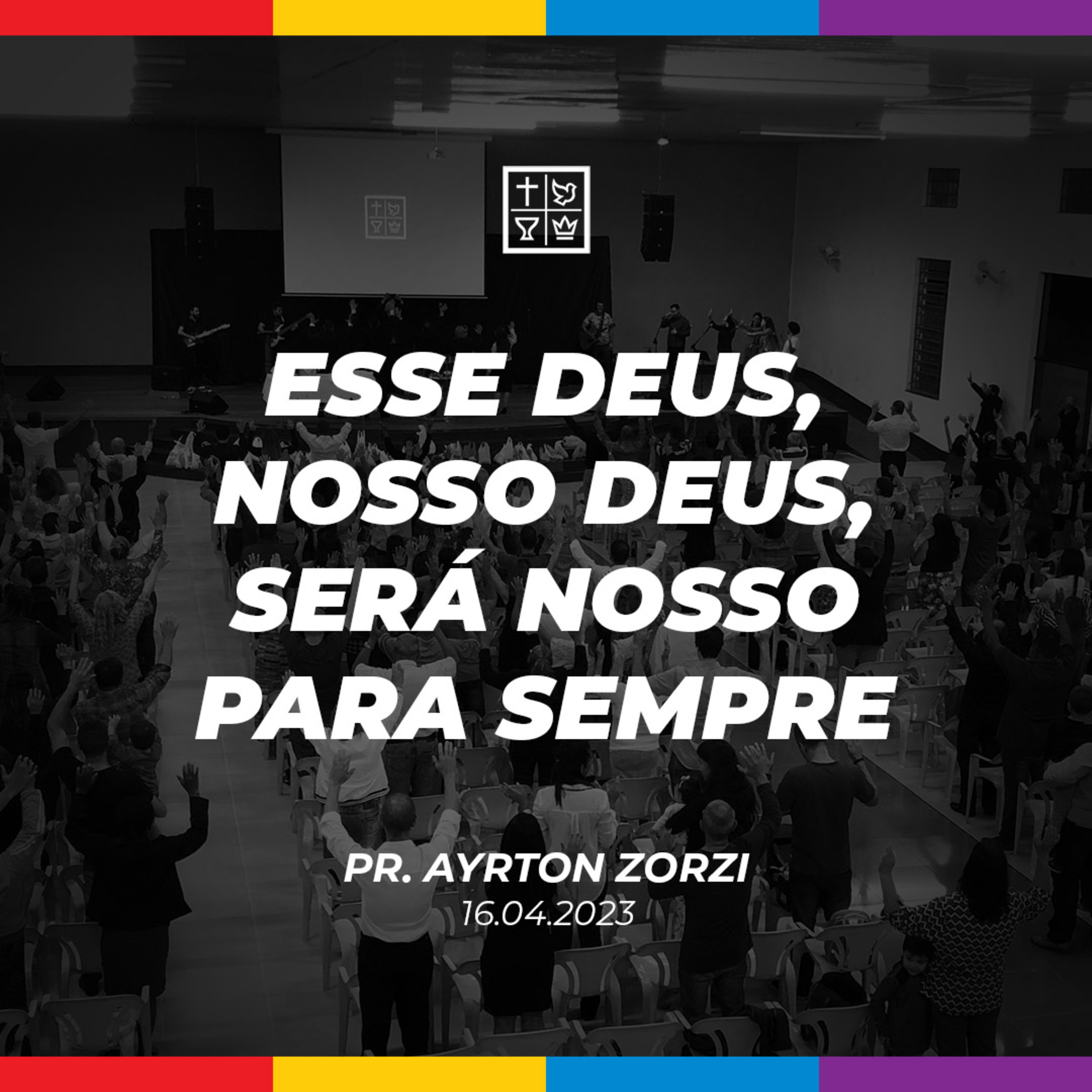 ESSE DEUS, NOSSO DEUS, SERÁ NOSSO PARA SEMPRE // Pr. Ayrton Zorzi episode artwork