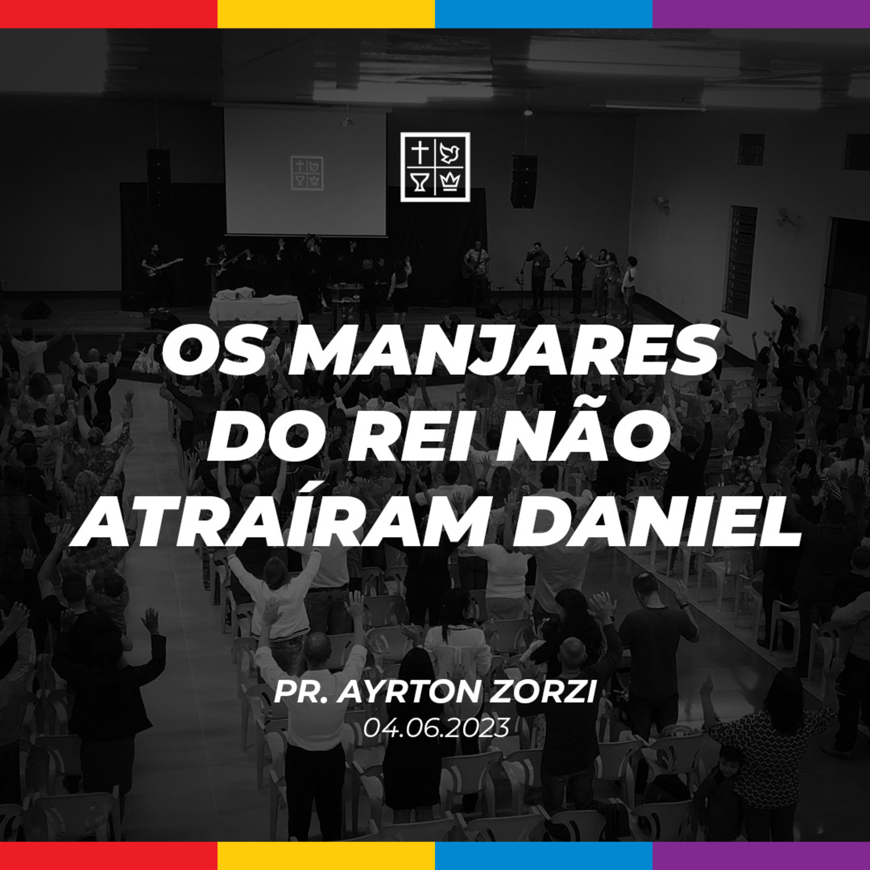 OS MANJARES DO REI NÃO ATRAÍRAM DANIEL // Pr. Ayrton Zorzi episode artwork