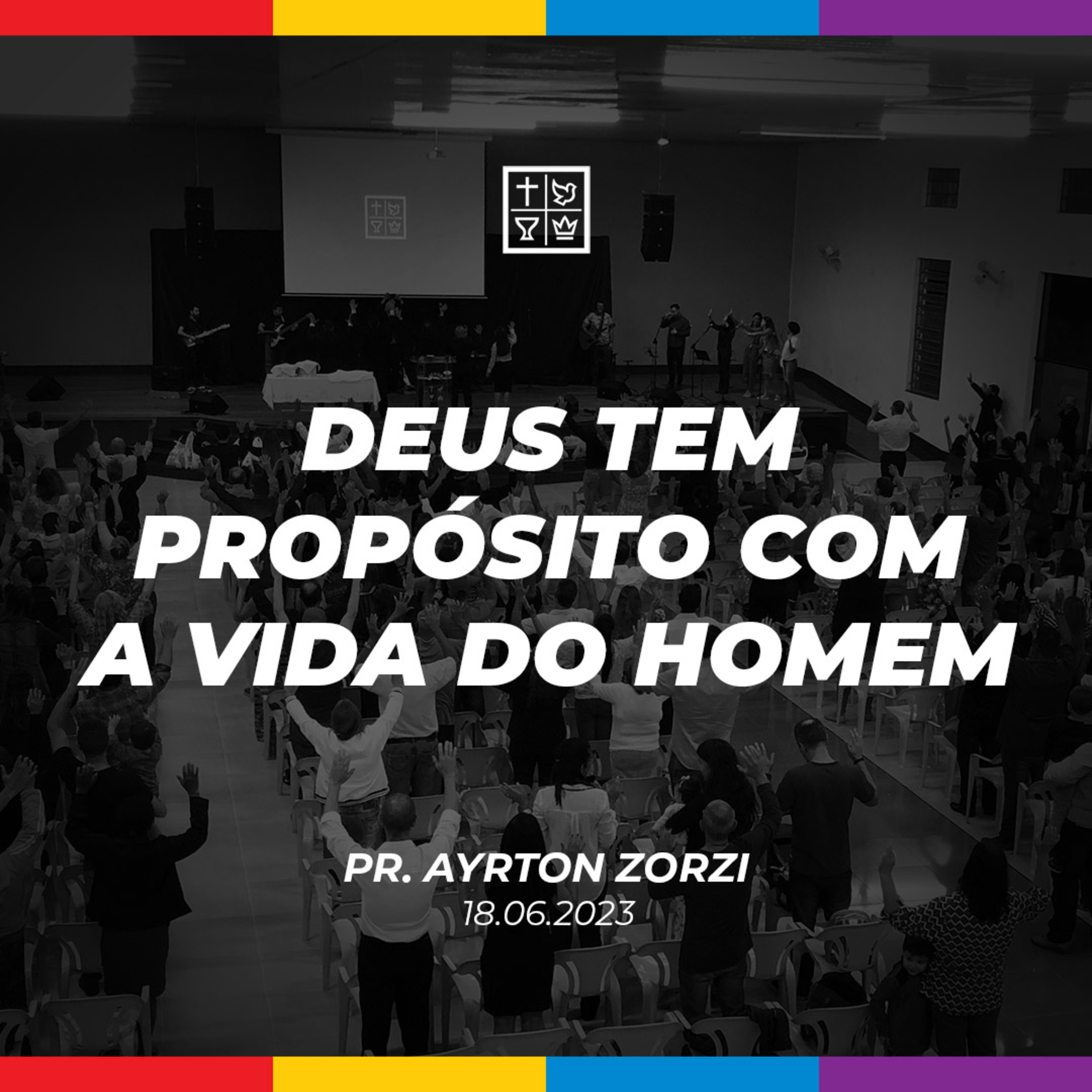 DEUS TEM PROPÓSITO COM A VIDA DO HOMEM // Pr. Ayrton Zorzi episode artwork