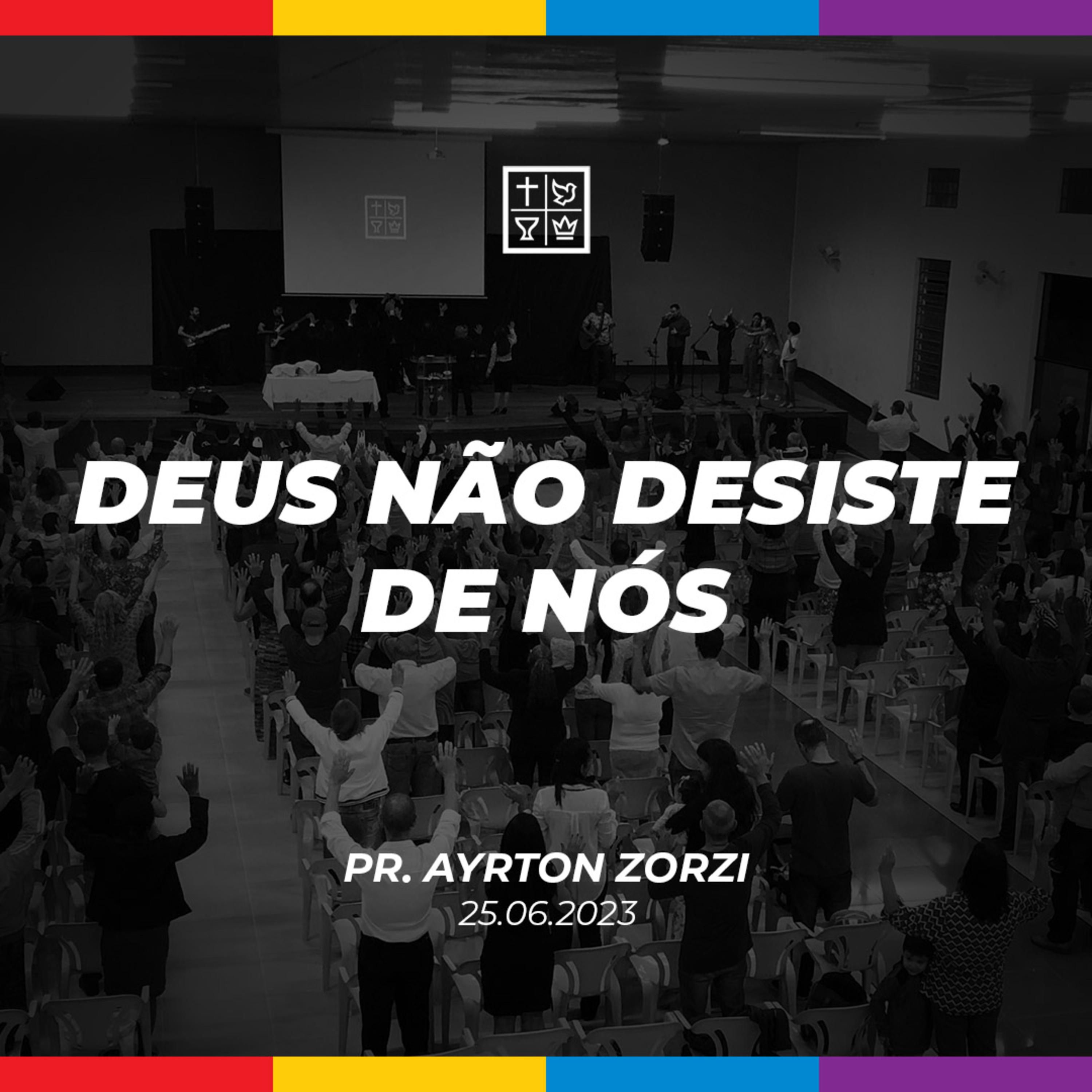 DEUS NÃO DESISTE DE NÓS // Pr. Ayrton Zorzi episode artwork