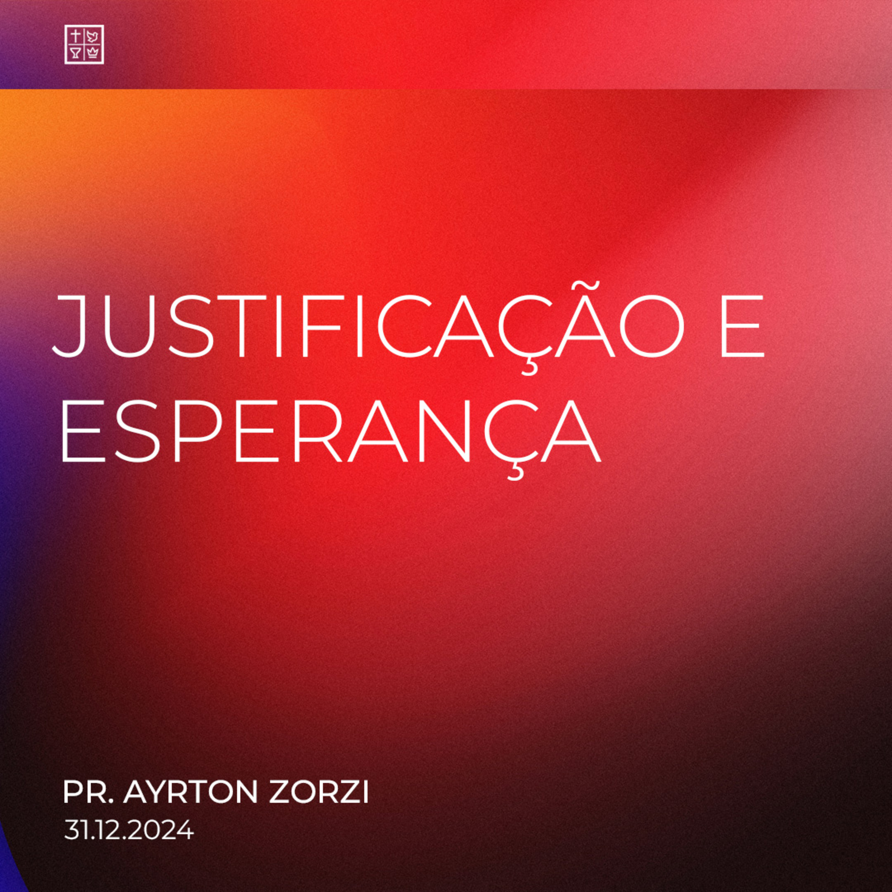 JUSTIFICAÇÃO E ESPERANÇA // Pr. Ayrton Zorzi episode artwork