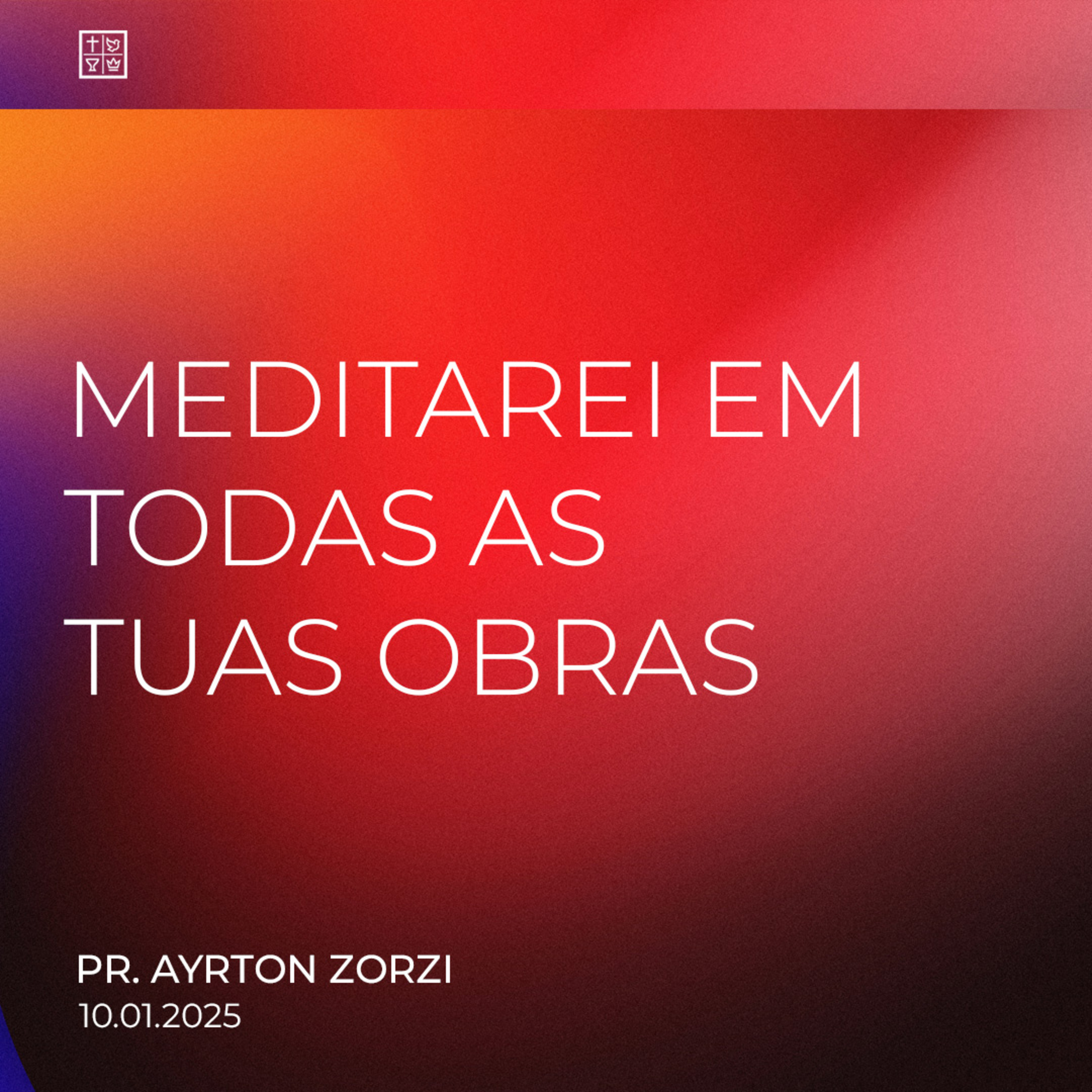 MEDITAREI EM TODAS AS TUAS OBRAS // Pr. Ayrton Zorzi episode artwork