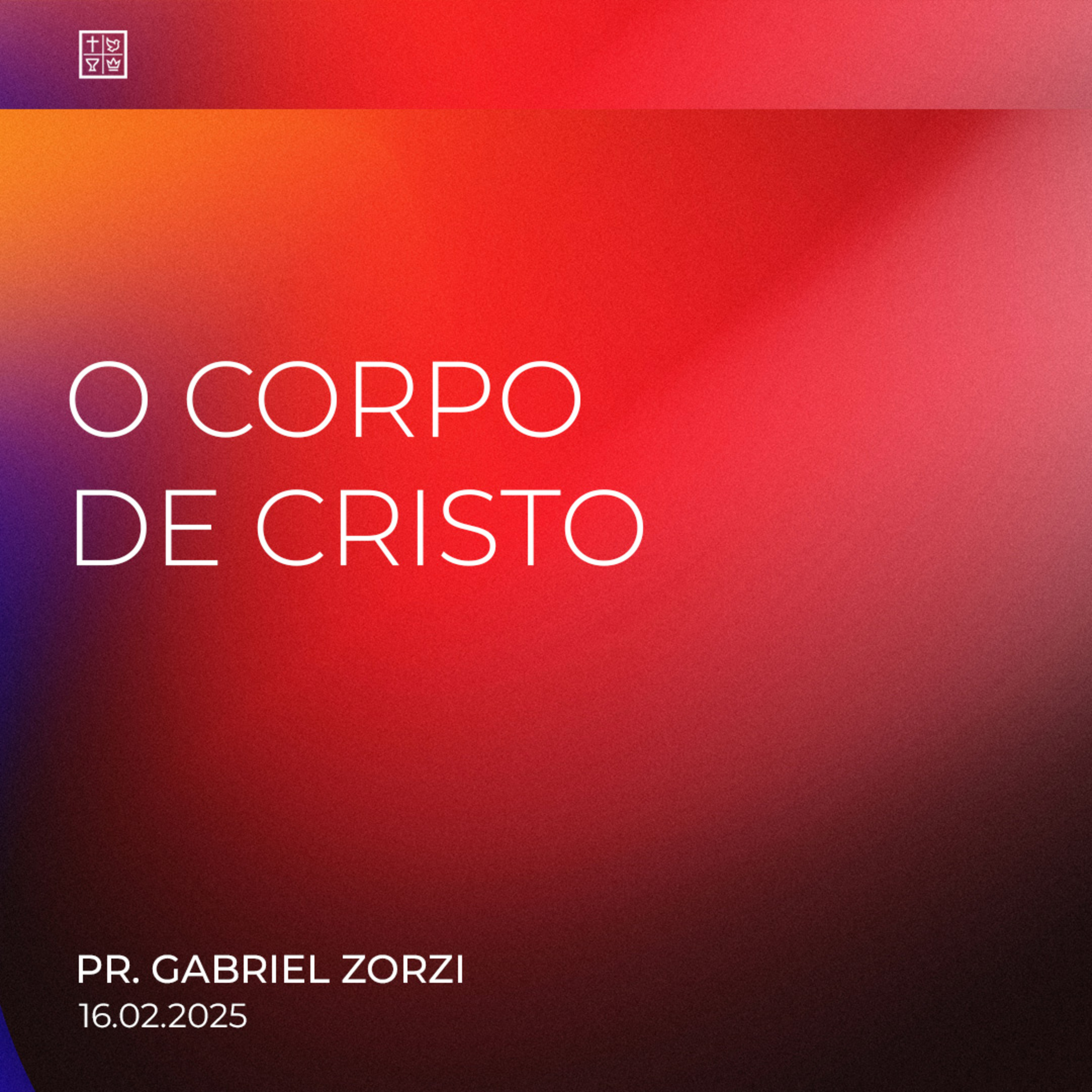 O CORPO DE CRISTO // Pr. Gabriel Zorzi episode artwork