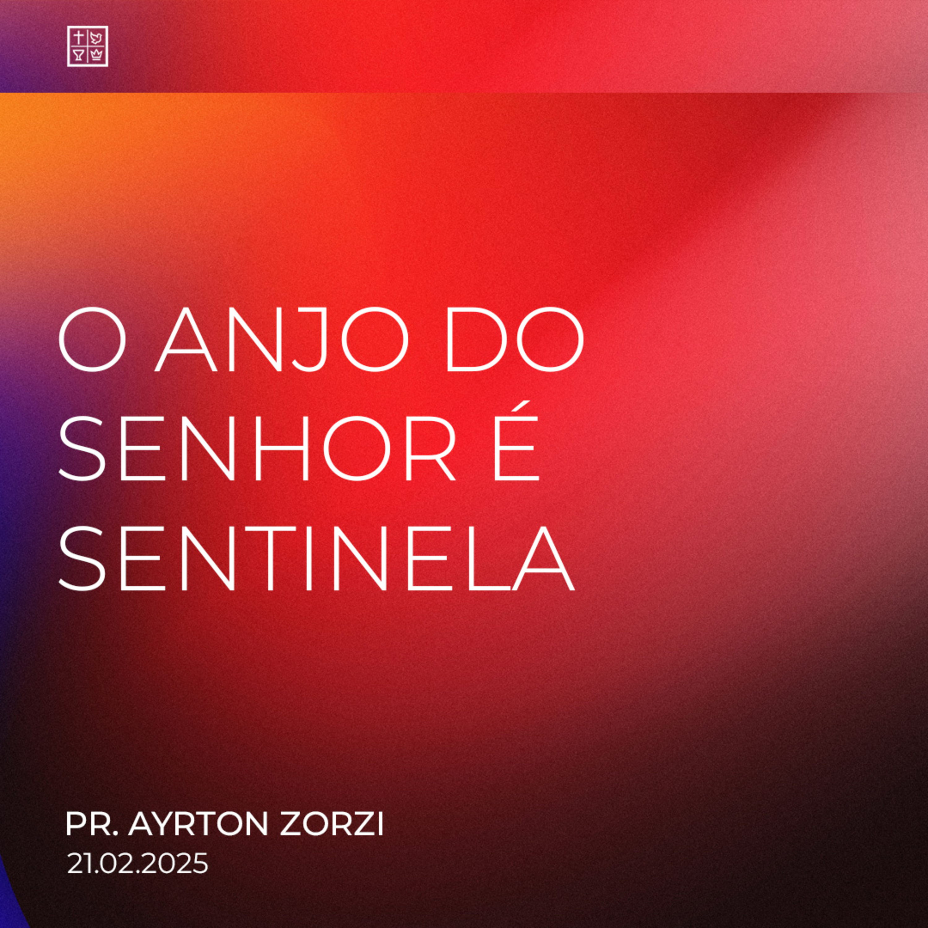 O ANJO DO SENHOR É SENTINELA // Pr. Ayrton Zorzi episode artwork