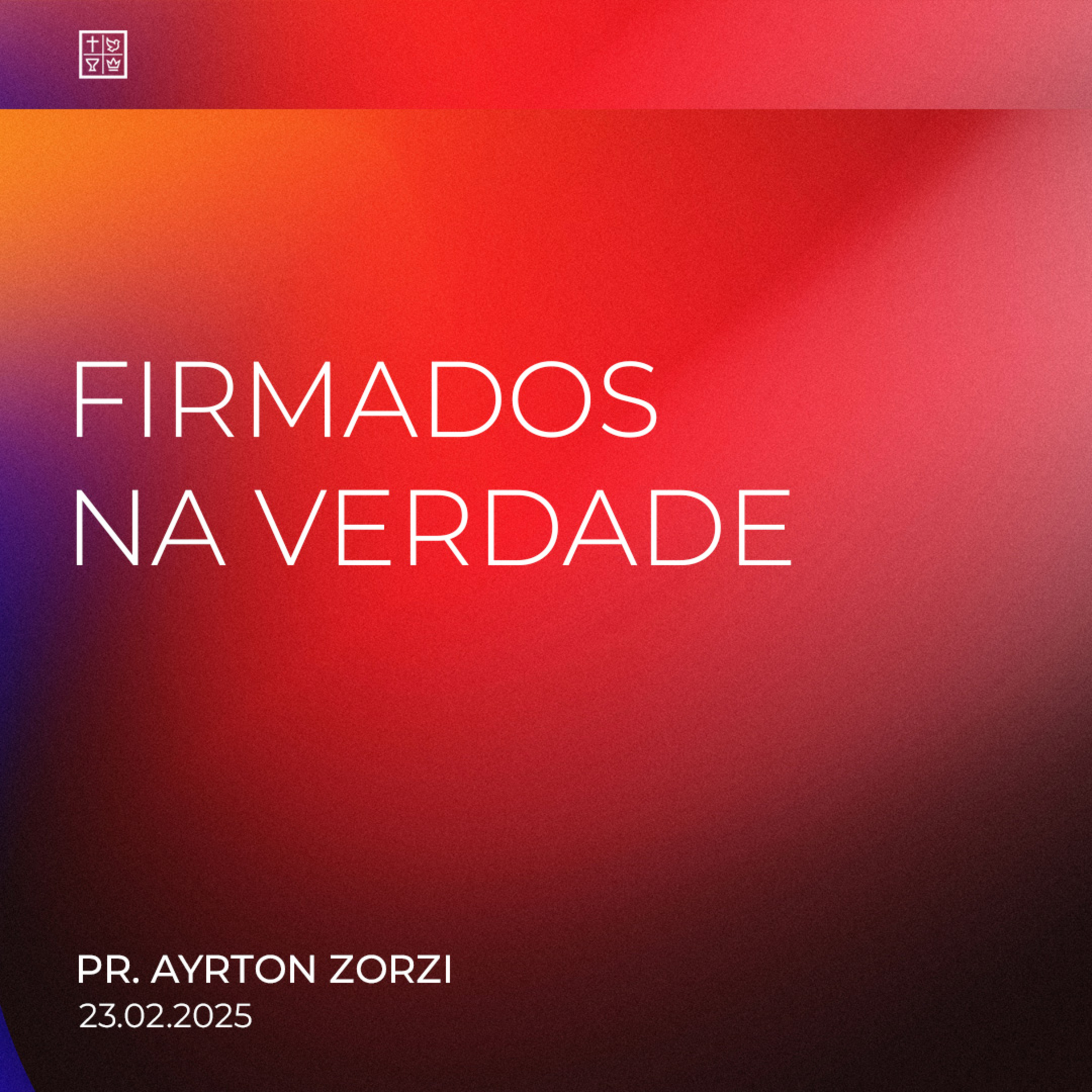 FIRMADOS NA VERDADE // Pr. Ayrton Zorzi episode artwork