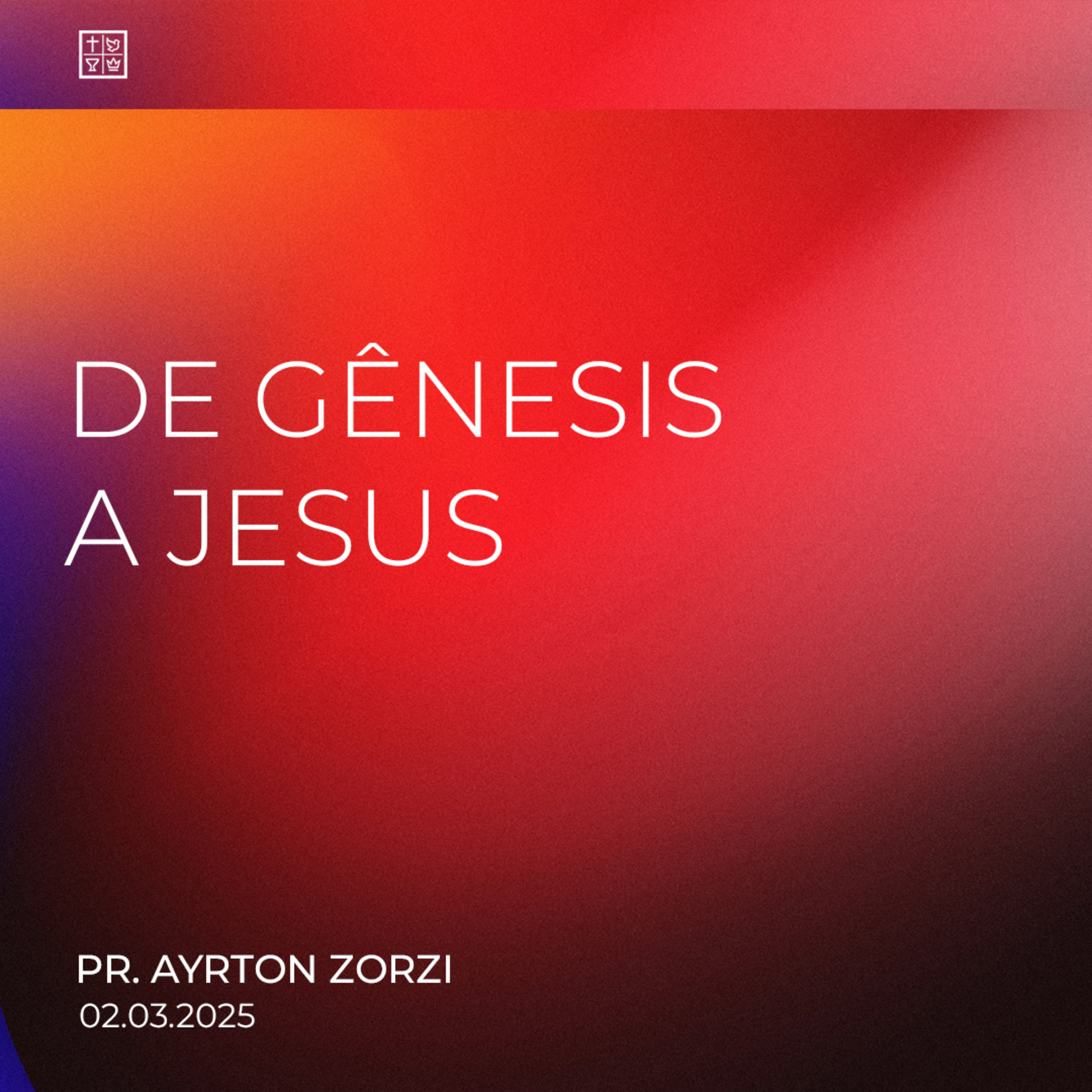 DE GÊNESIS A JESUS // Pr. Ayrton Zorzi episode artwork