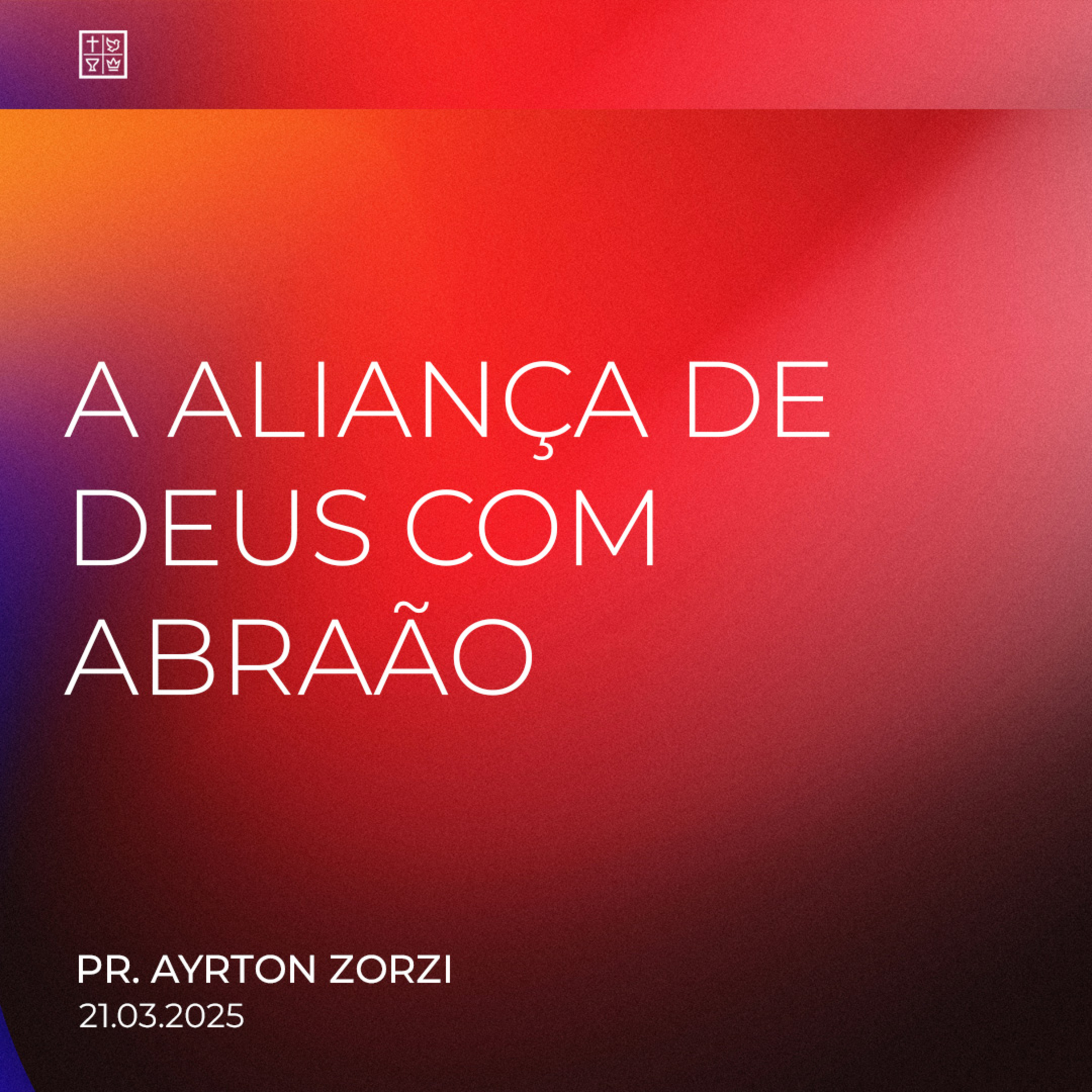 A ALIANÇA DE DEUS COM ABRAÃO // Pr. Ayrton Zorzi episode artwork