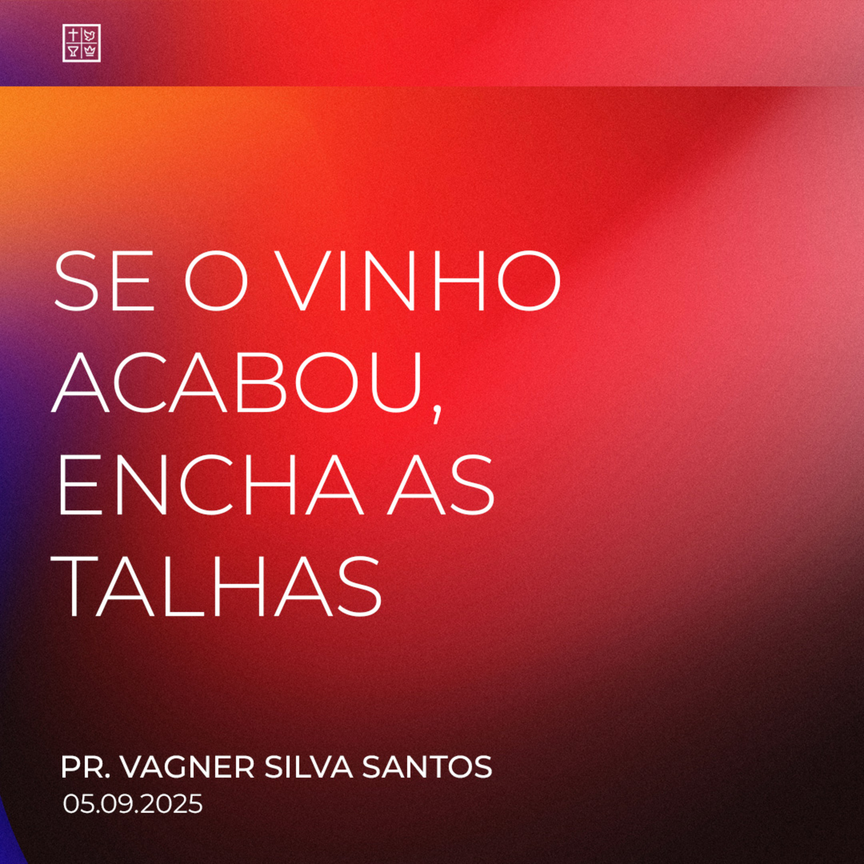 SE O VINHO ACABOU, ENCHA AS TALHAS // Pr. Vagner Silva Santos episode artwork