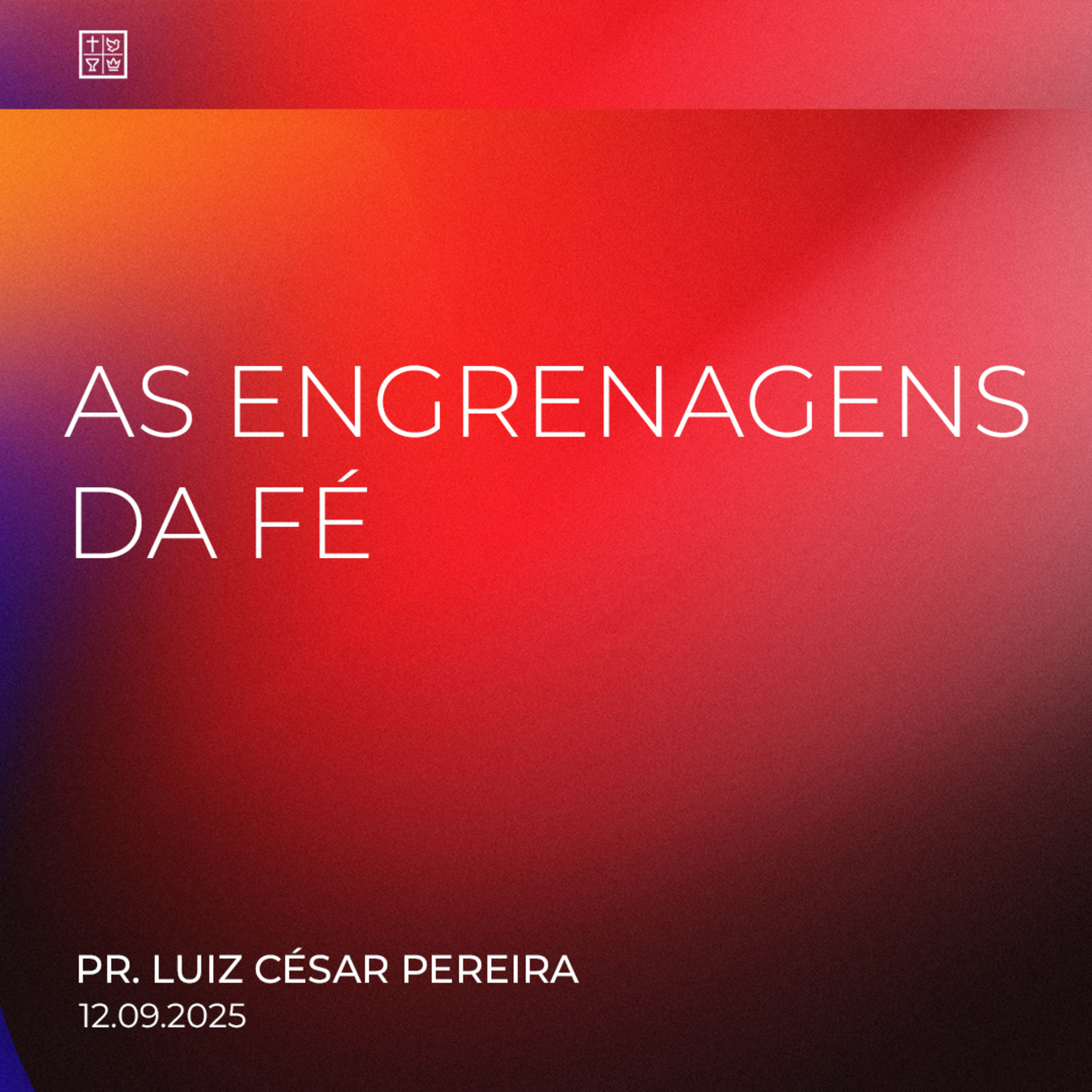 AS ENGRENAGENS DA FÉ // Pr. Luiz César Pereira episode artwork