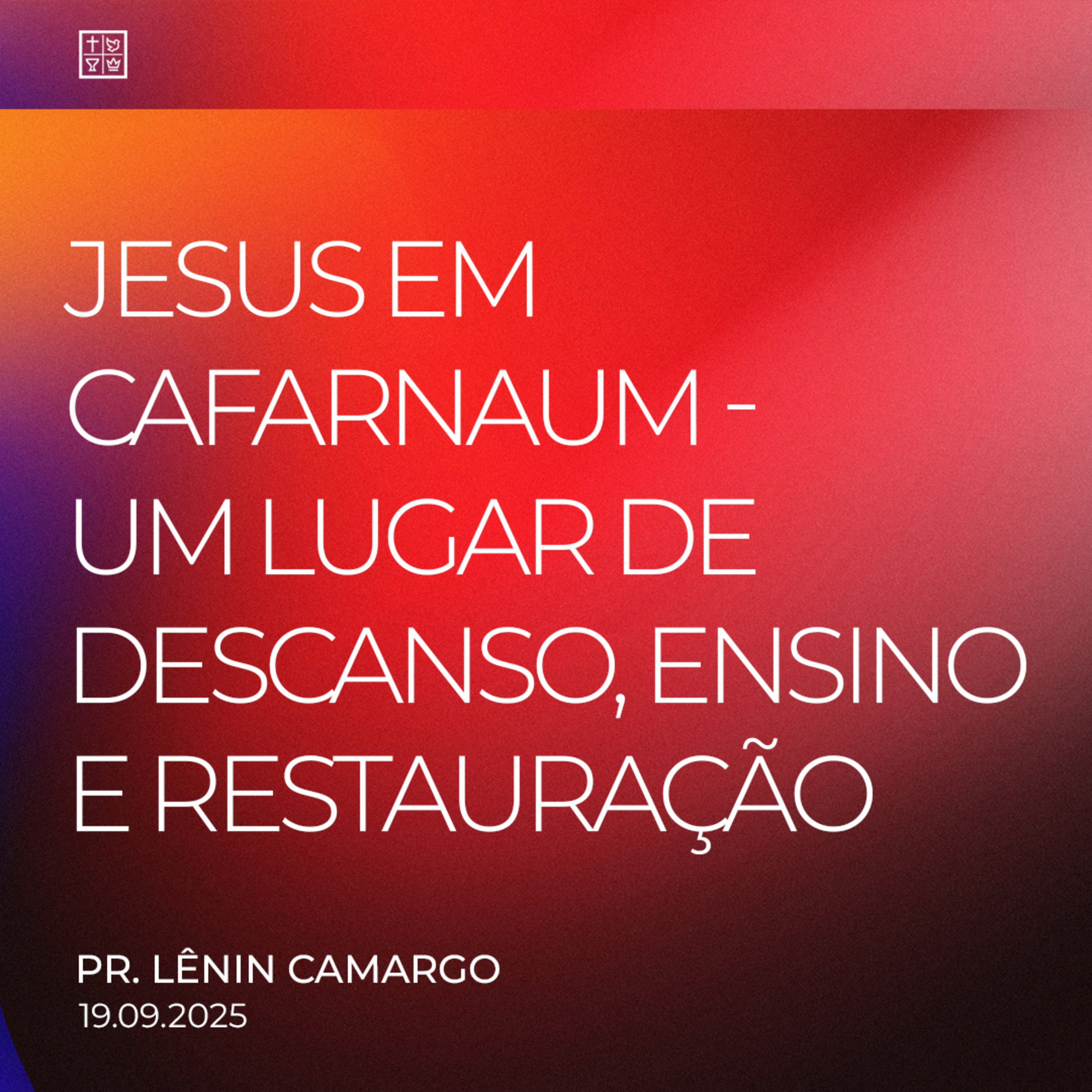 JESUS EM CAFARNAUM - UM LUGAR DE DESCANSO, ENSINO E RESTAURAÇÃO // Pr. Lênin Camargo episode artwork