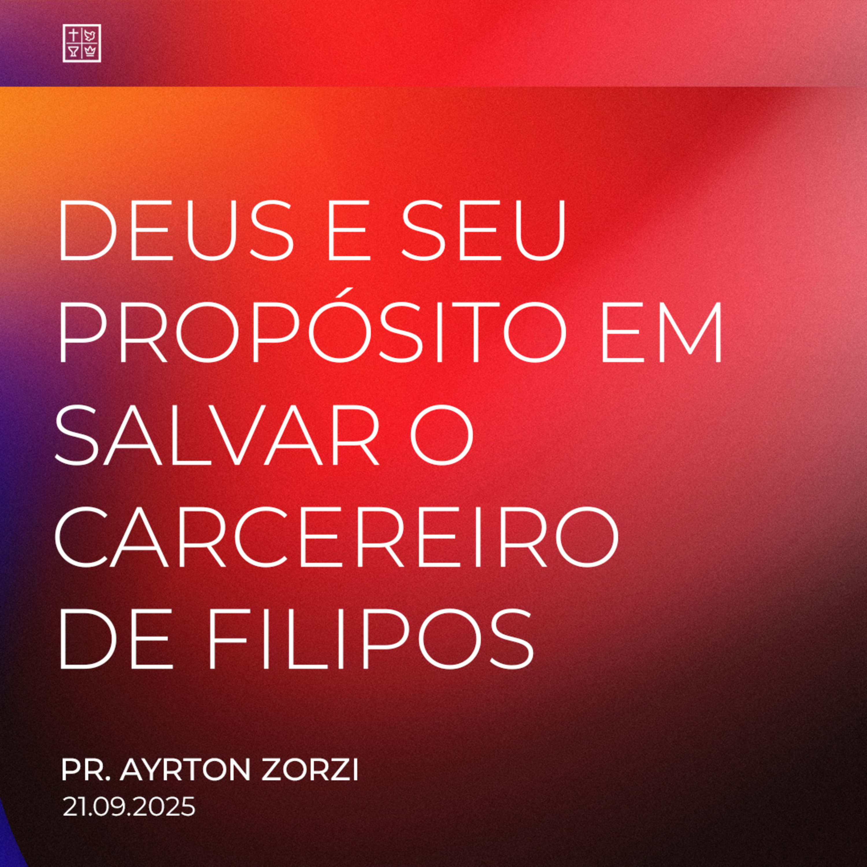 DEUS E SEU PROPÓSITO EM SALVAR O CARCEREIRO DE FILIPOS // Pr. Ayrton Zorzi episode artwork