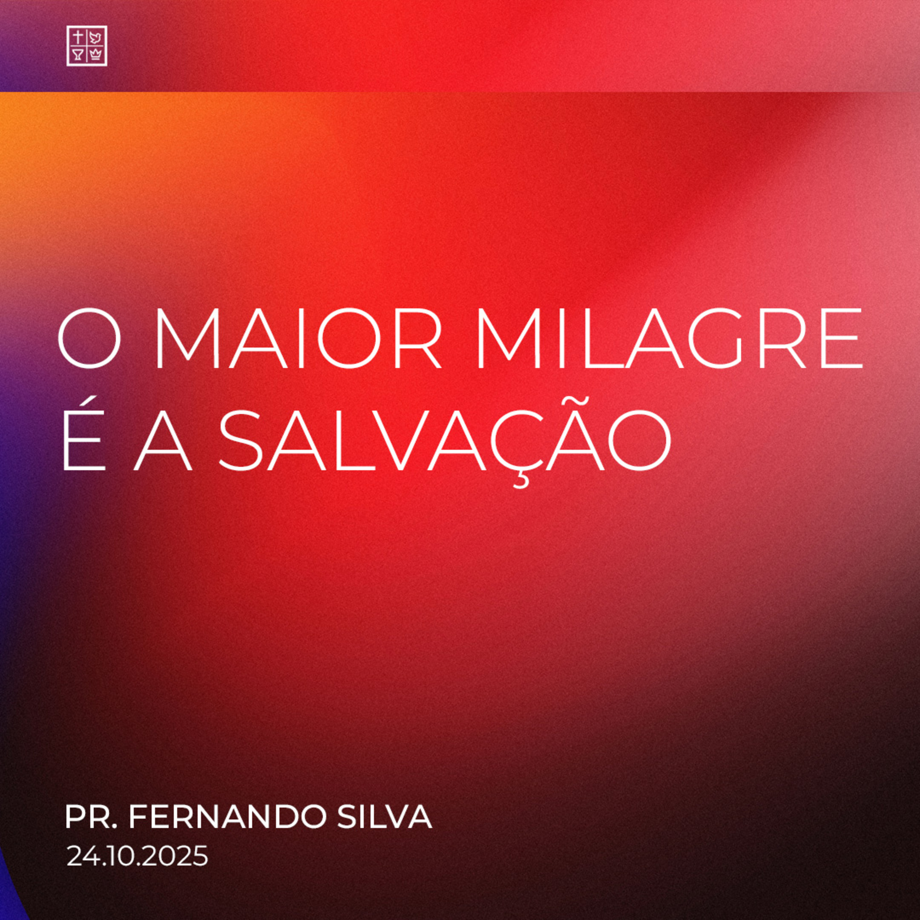 O MAIOR MILAGRE É A SALVAÇÃO // Pr. Fernando Silva episode artwork