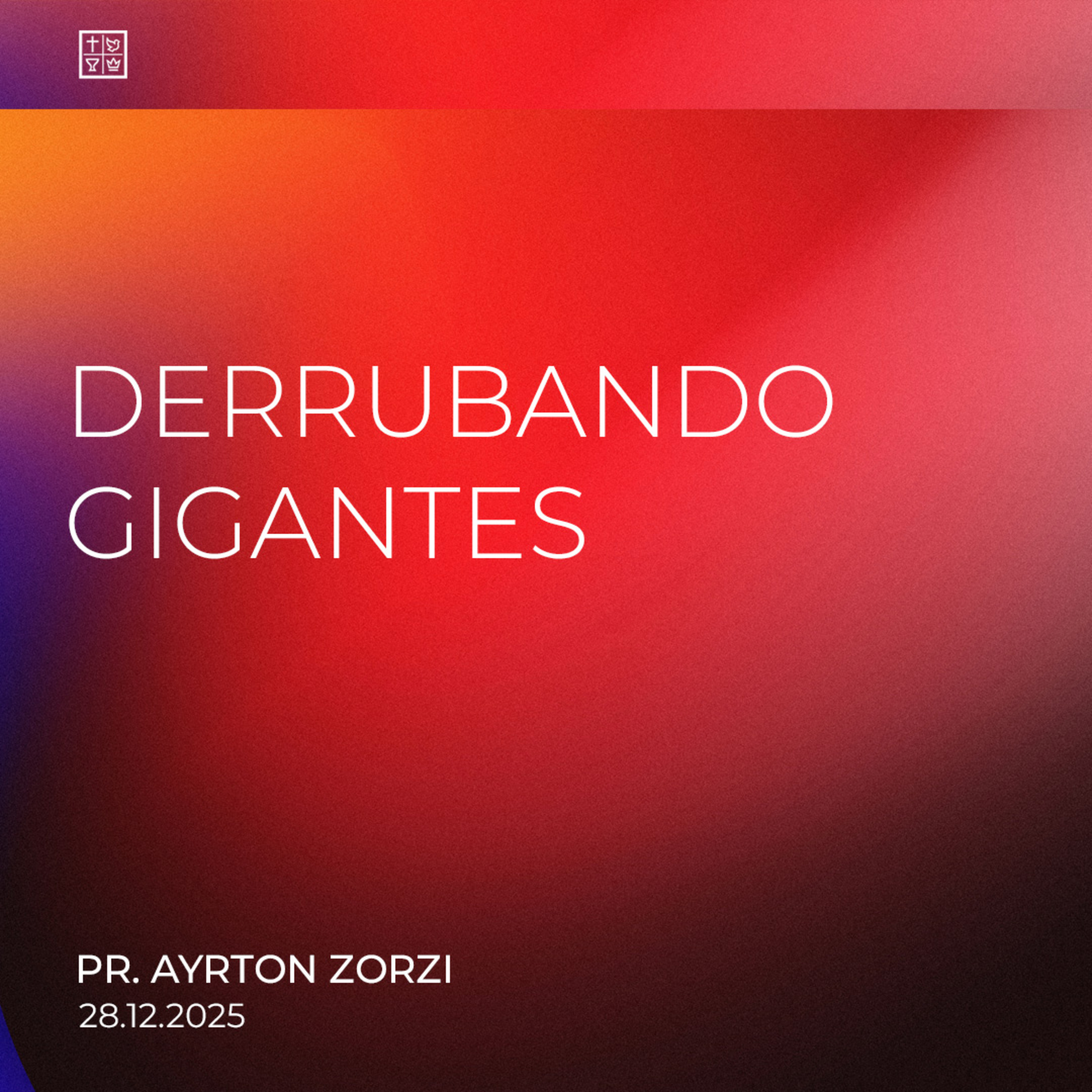 DERRUBANDO GIGANTES // Pr. Ayrton Zorzi episode artwork