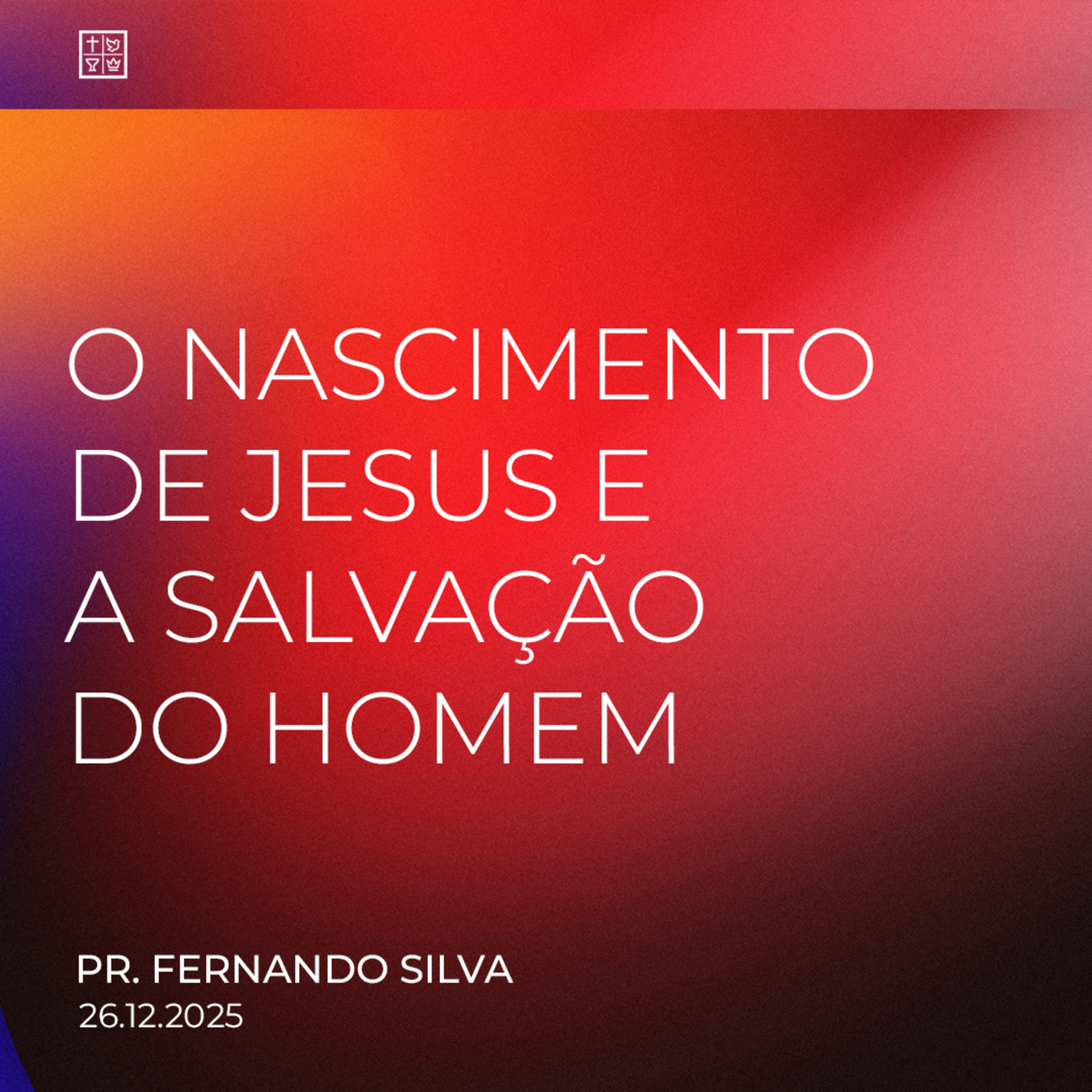 O NASCIMENTO DE JESUS E A SALVAÇÃO DO HOMEM // Pr. Fernando Silva episode artwork