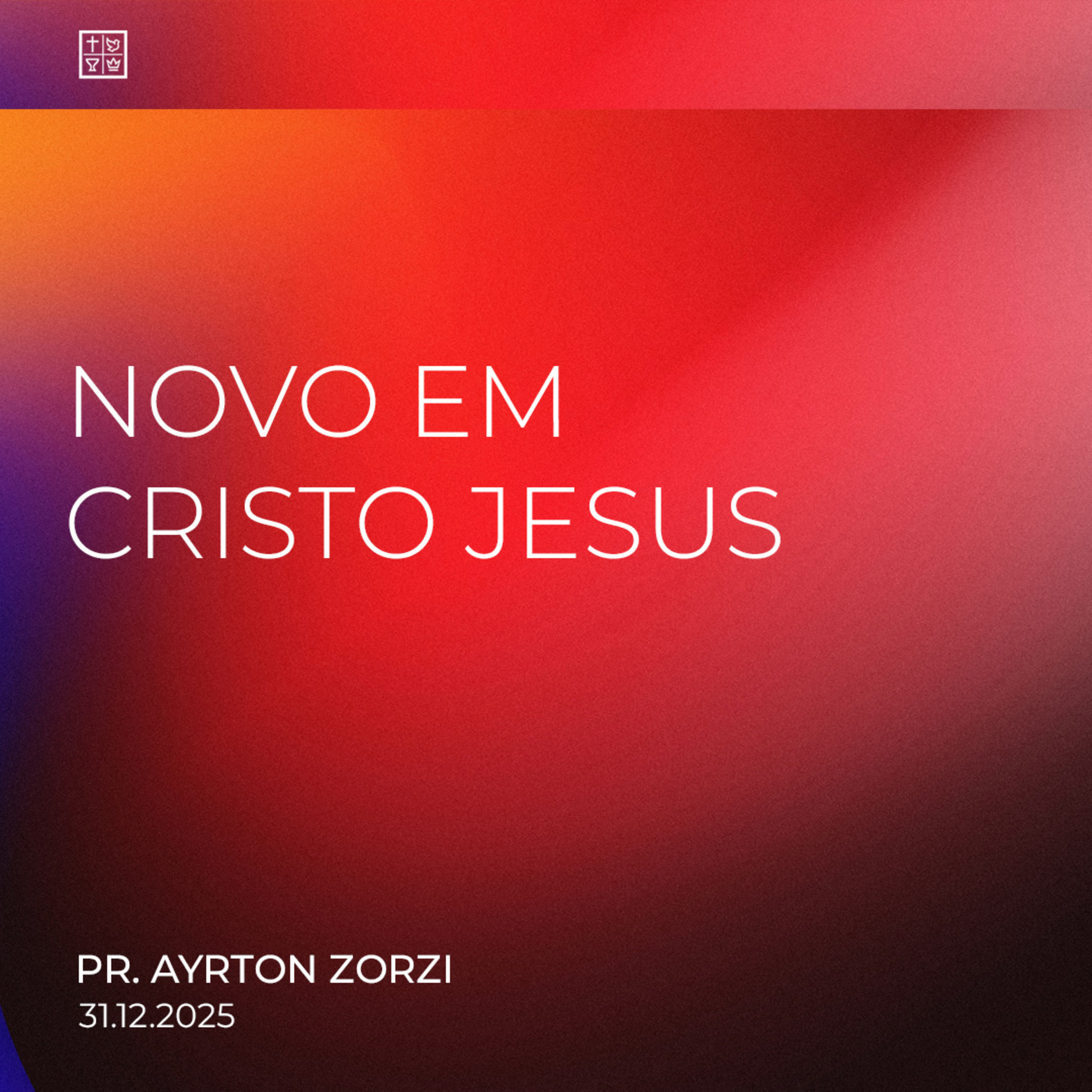 NOVO EM CRISTO JESUS // Pr. Ayrton Zorzi episode artwork