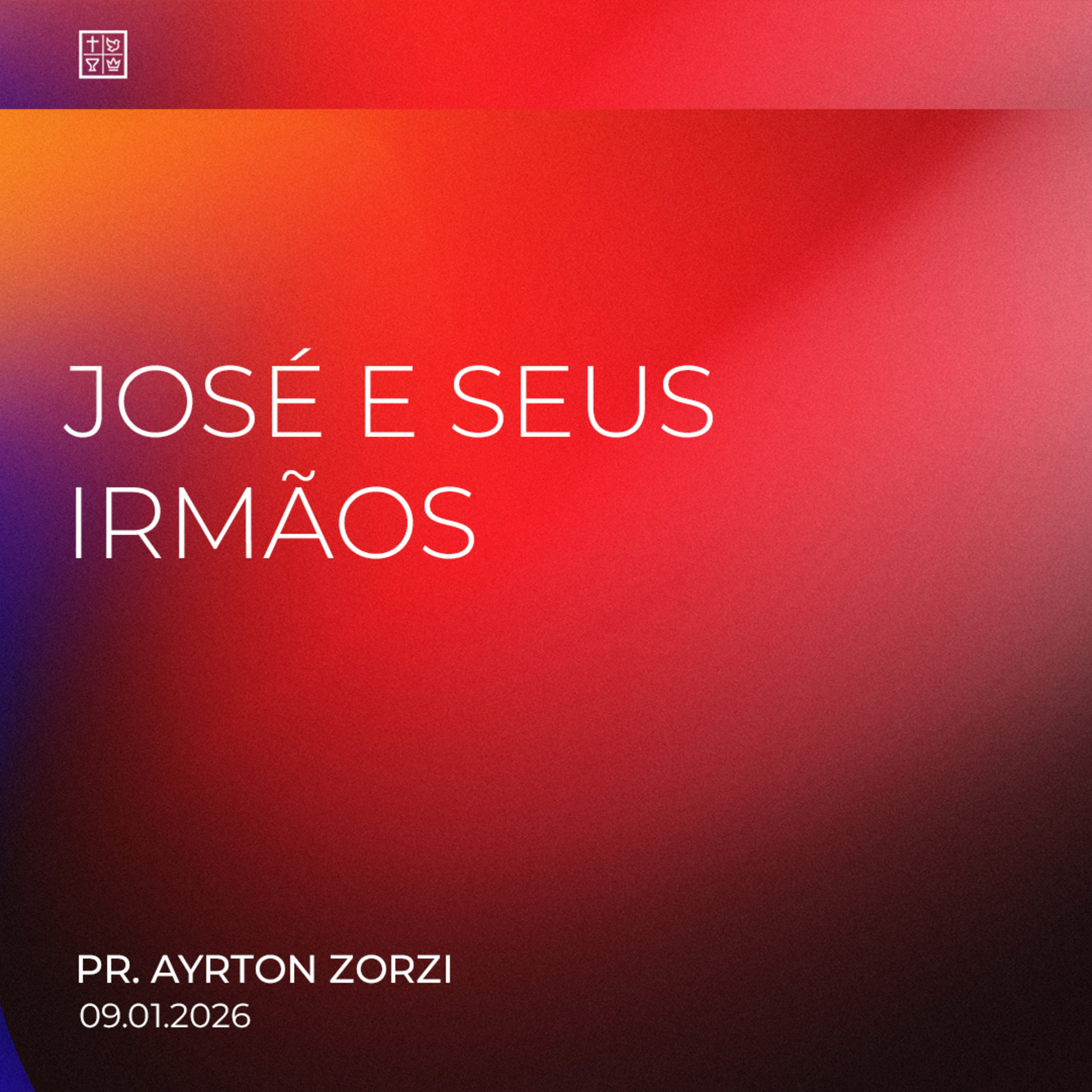 JOSÉ E SEUS IRMÃOS // Pr. Ayrton Zorzi episode artwork