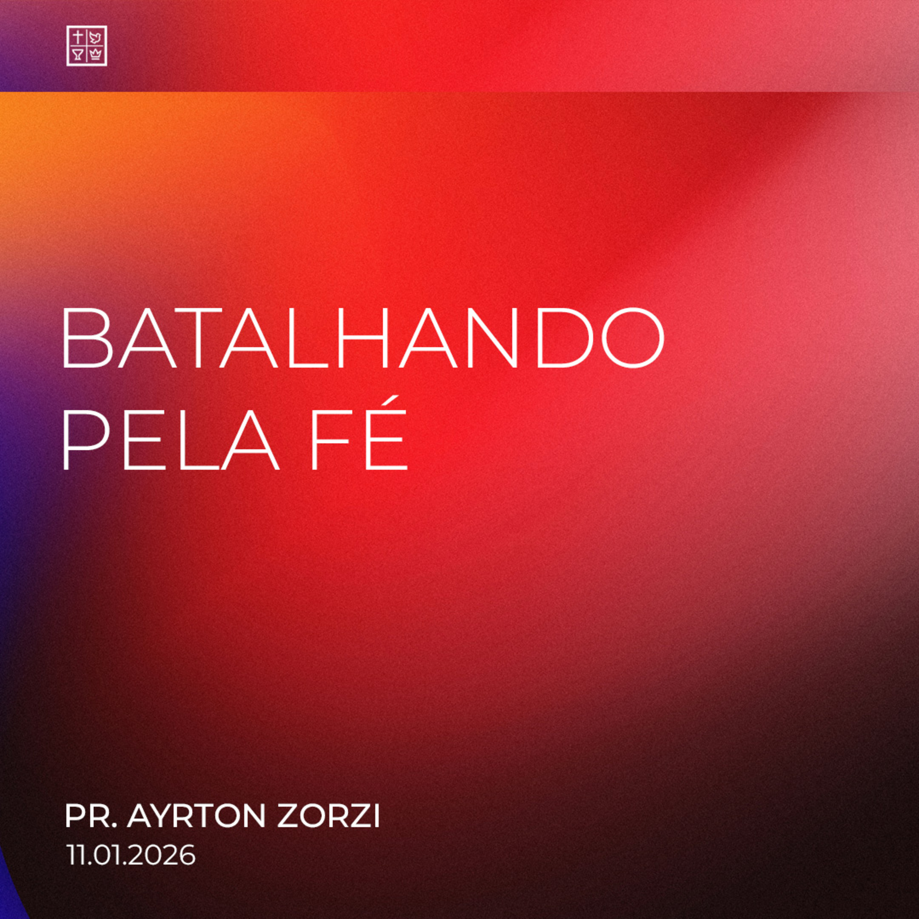 BATALHANDO PELA FÉ // Pr. Ayrton Zorzi episode artwork