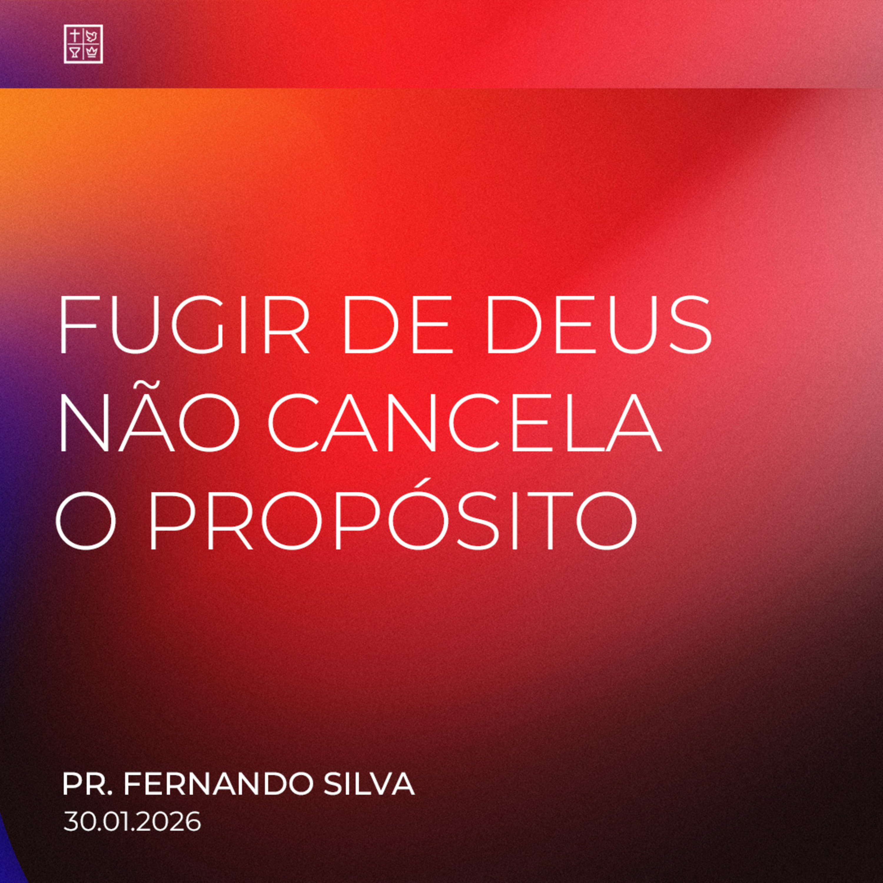 FUGIR DE DEUS NÃO CANCELA O PROPÓSITO // Pr. Fernando Silva episode artwork