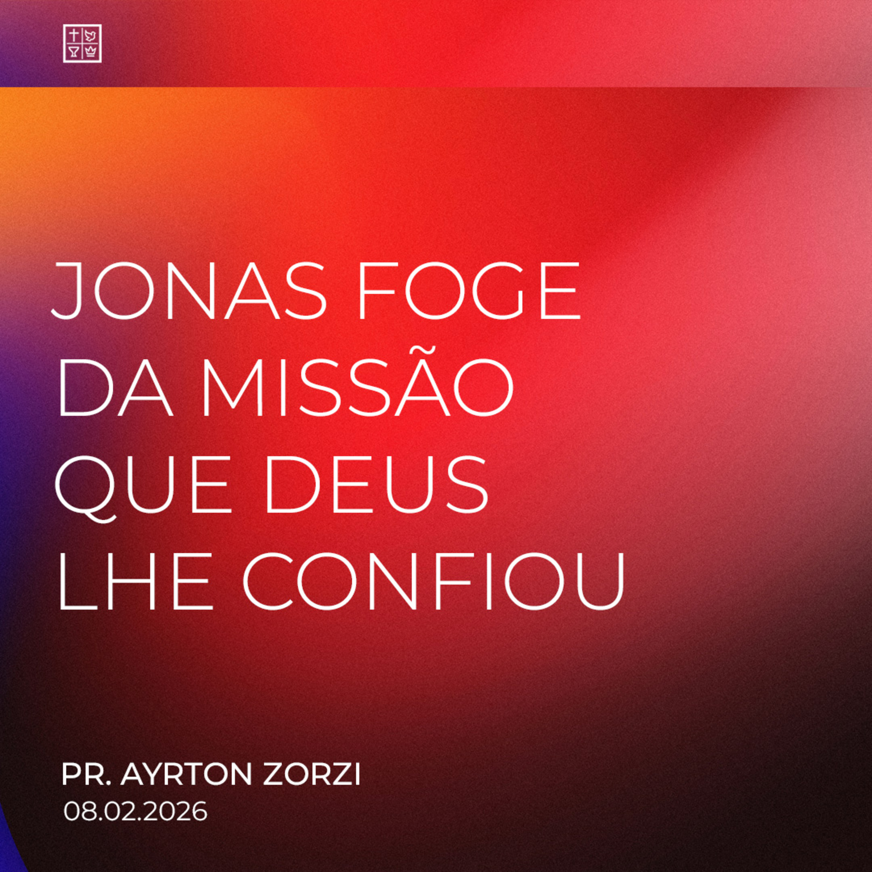 JONAS FOGE DA MISSÃO QUE DEUS LHE CONFIOU // Pr. Ayrton Zorzi episode artwork