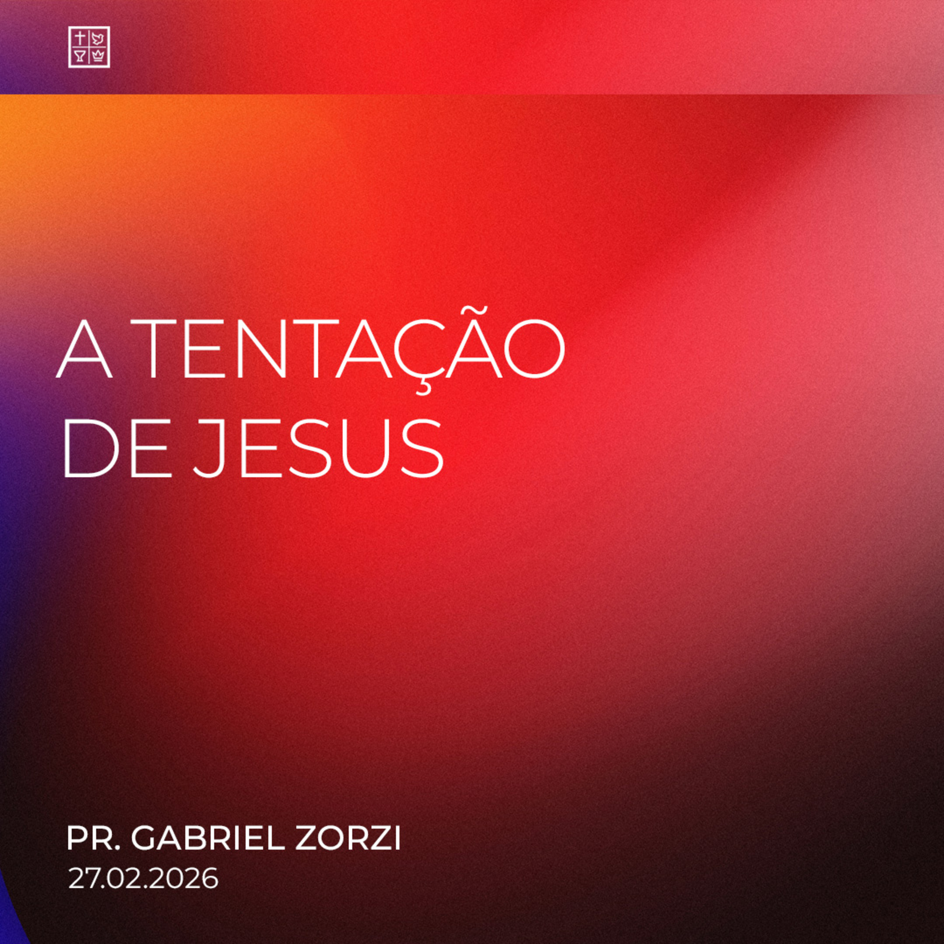A TENTAÇÃO DE JESUS // Pr. Gabriel Zorzi episode artwork