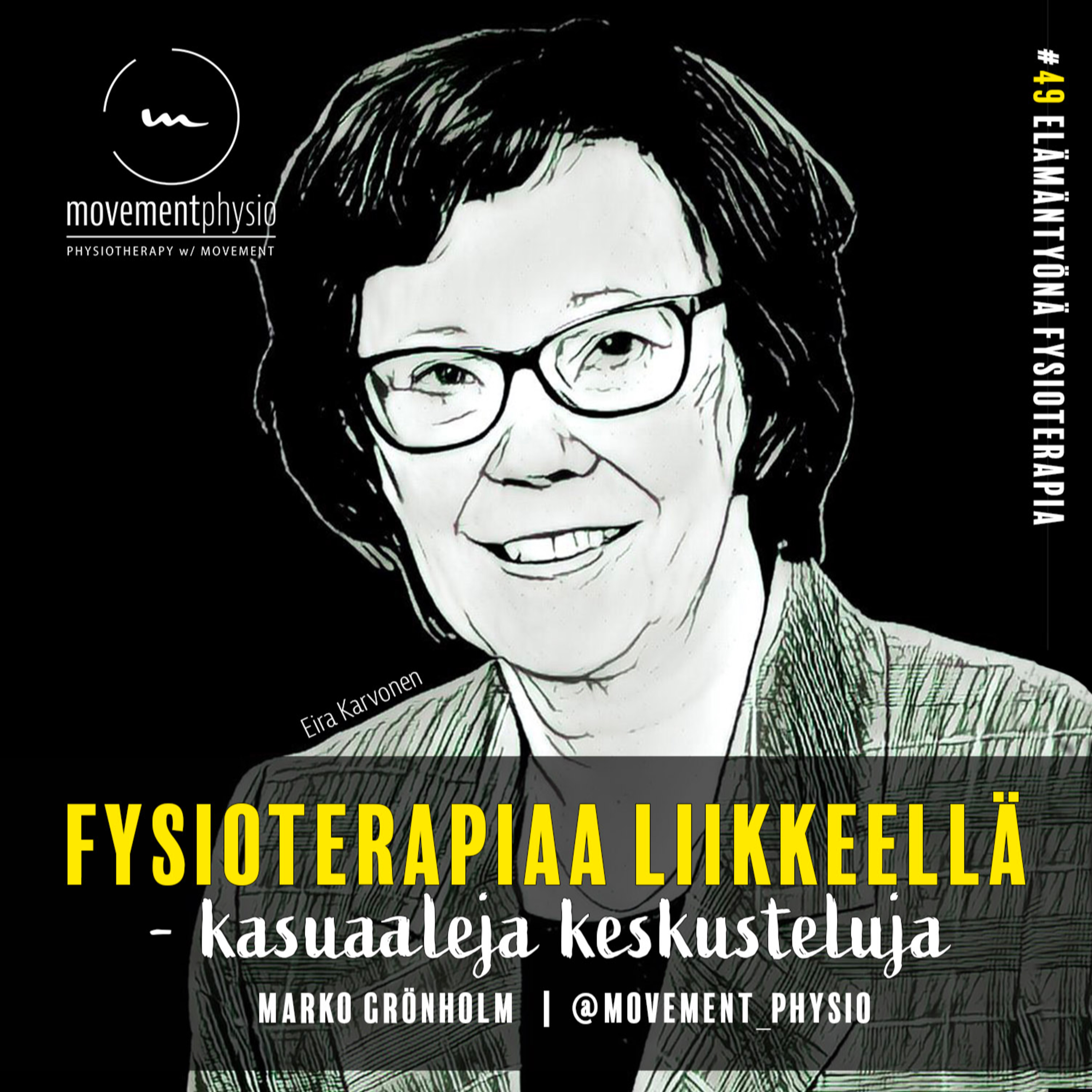 /49/ Elämäntyönä fysioterapia - vieraana TtT, ft, OMT Eira Karvonen episode artwork