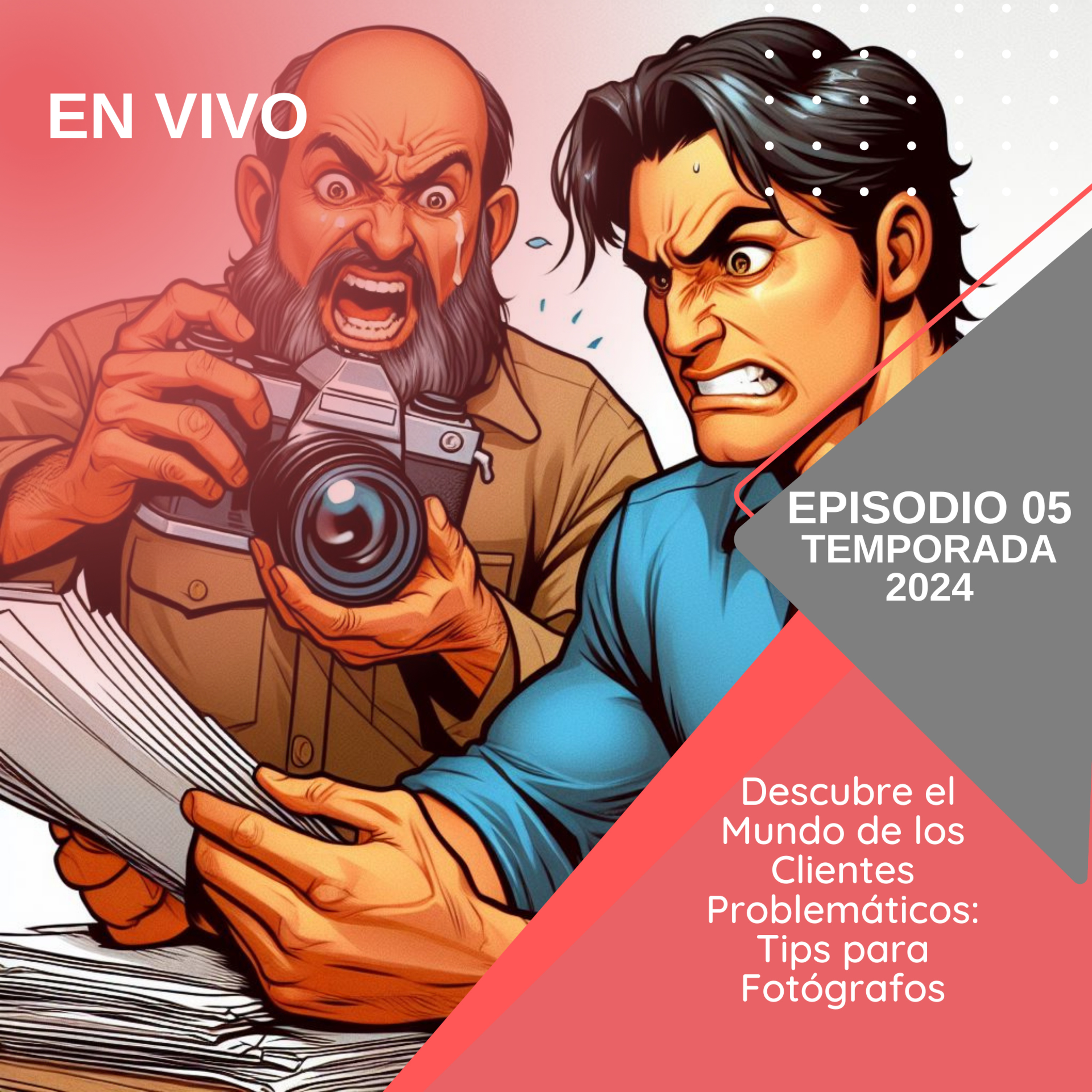 Descubre el Mundo de los Clientes Problemáticos Tips para Fotógrafos episode artwork