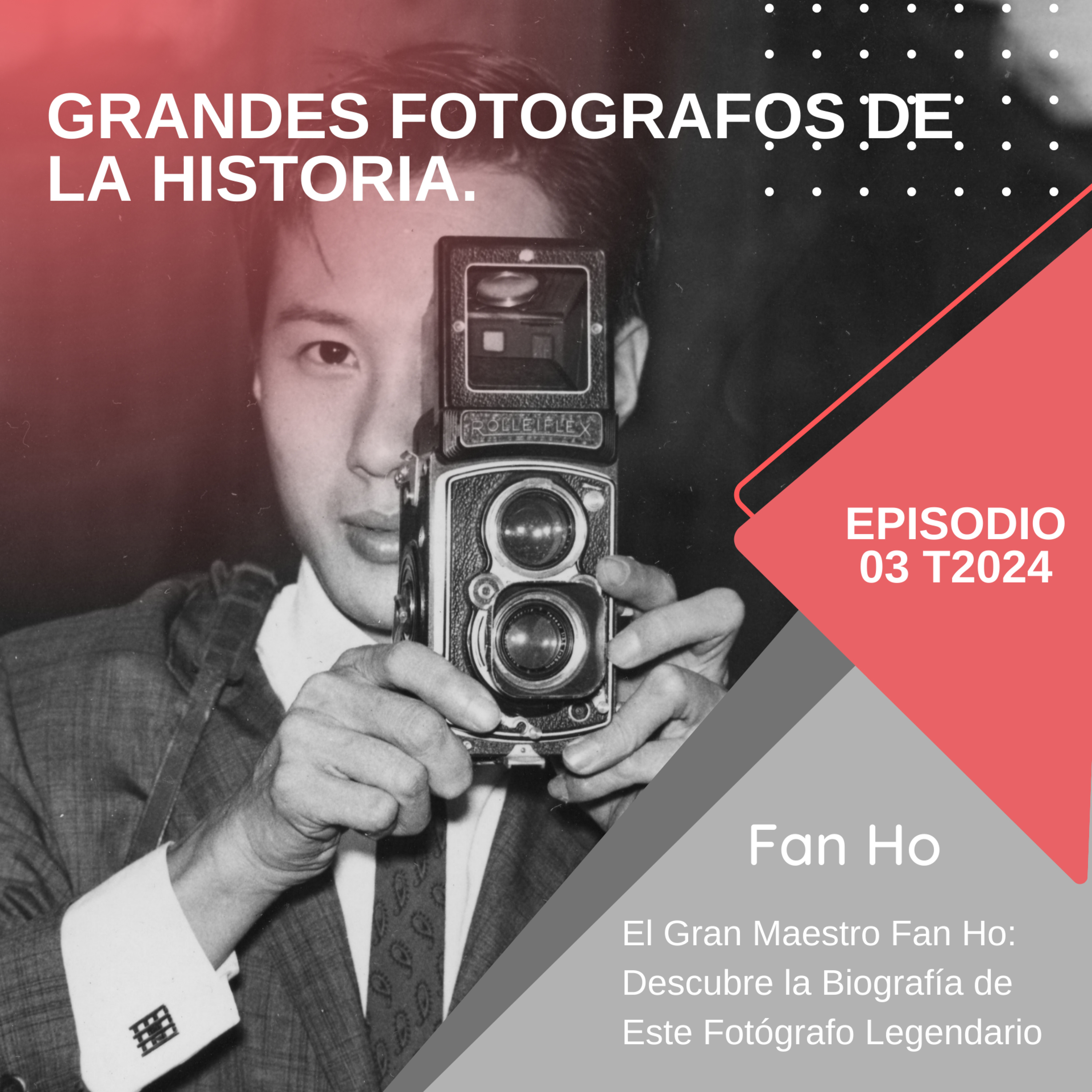 El Gran Maestro Fan Ho Descubre la Biografía de Este Fotógrafo Legendario episode artwork