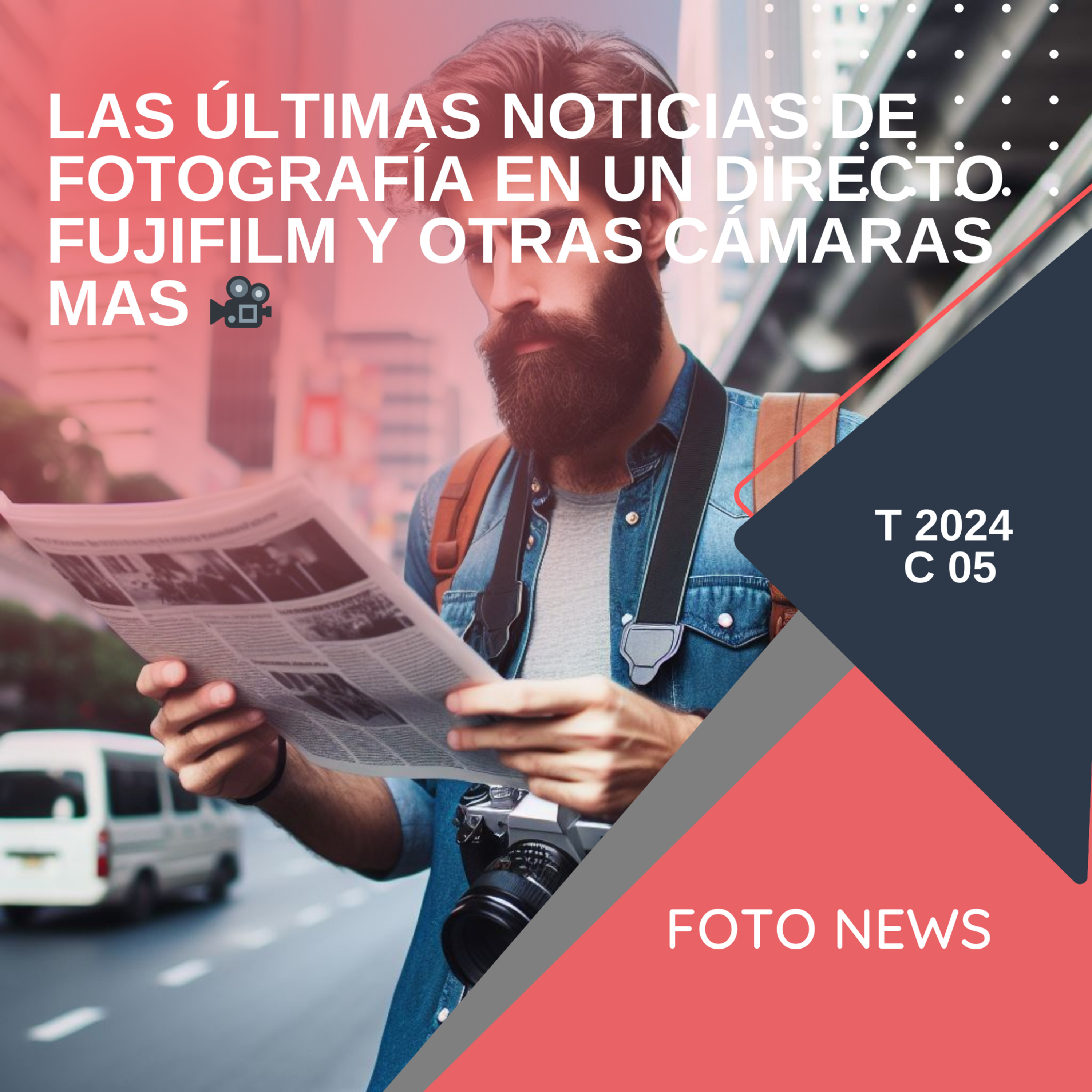 Las últimas noticias de fotografía en un directo # 5 Fujifilm y otras cámaras mas  episode artwork