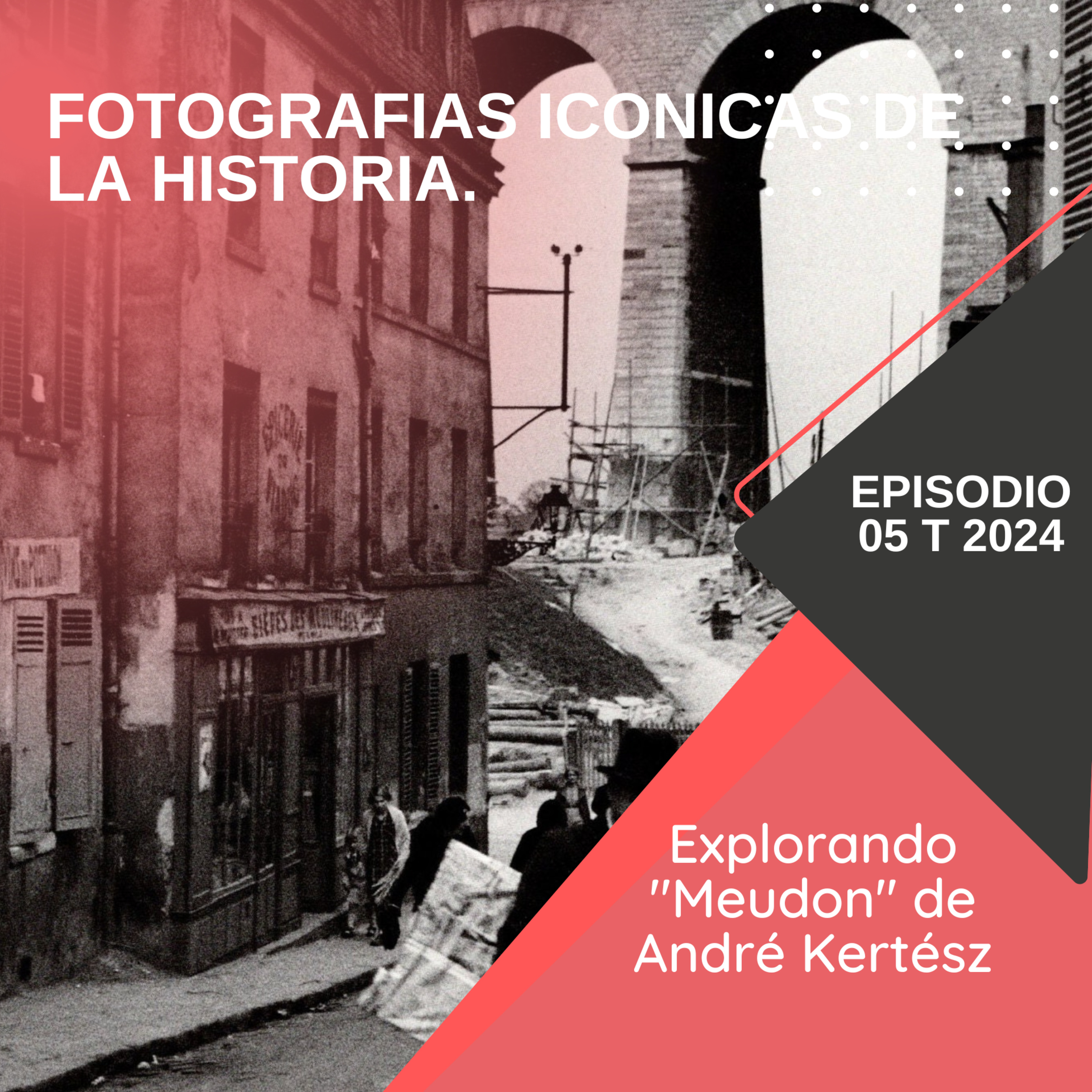 Explorando Meudon de André Kertész Una Instantánea Histórica de París en 1928 episode artwork