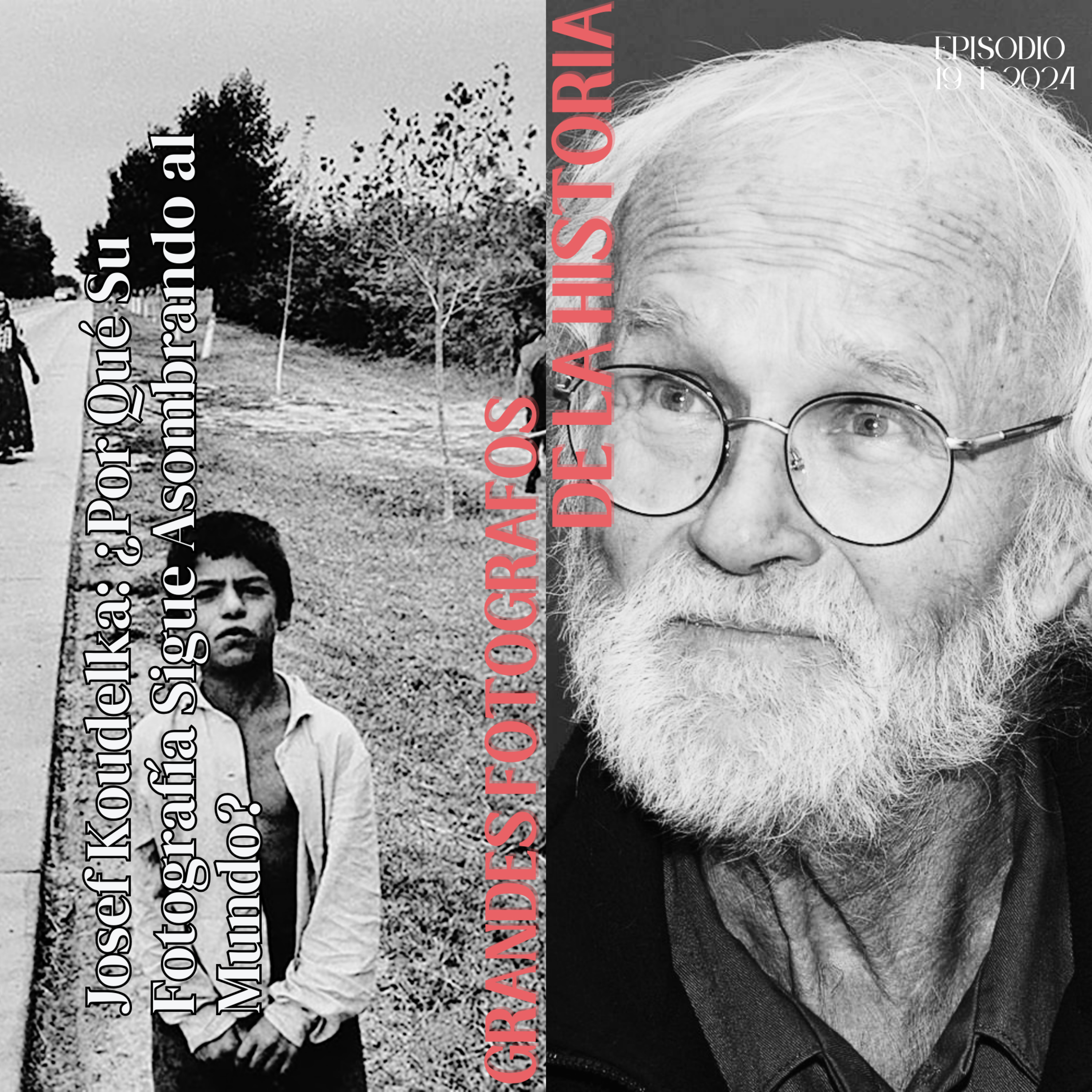 Josef Koudelka: ¿Por Qué Su Fotografía Sigue Asombrando al Mundo? episode artwork