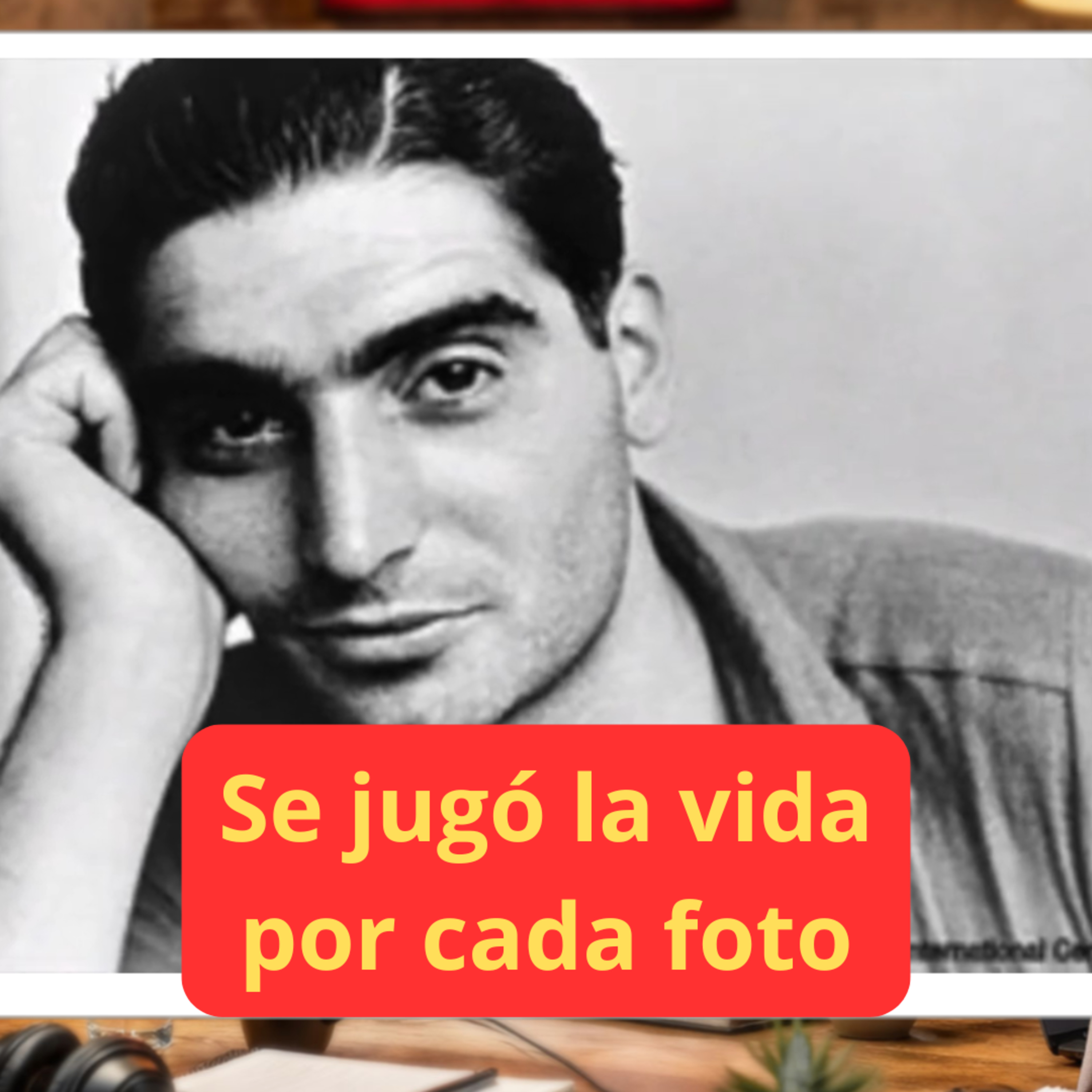 La fotografía de guerra cambió para siempre gracias a Robert Capa episode artwork